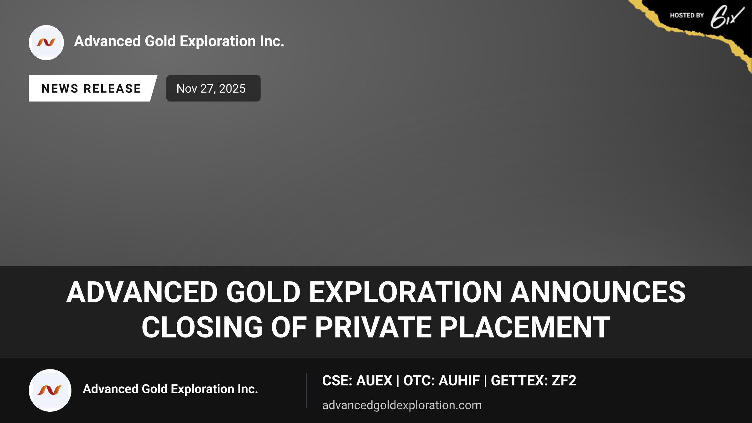 Advanced Gold Exploration Announces Closing of Private Placement