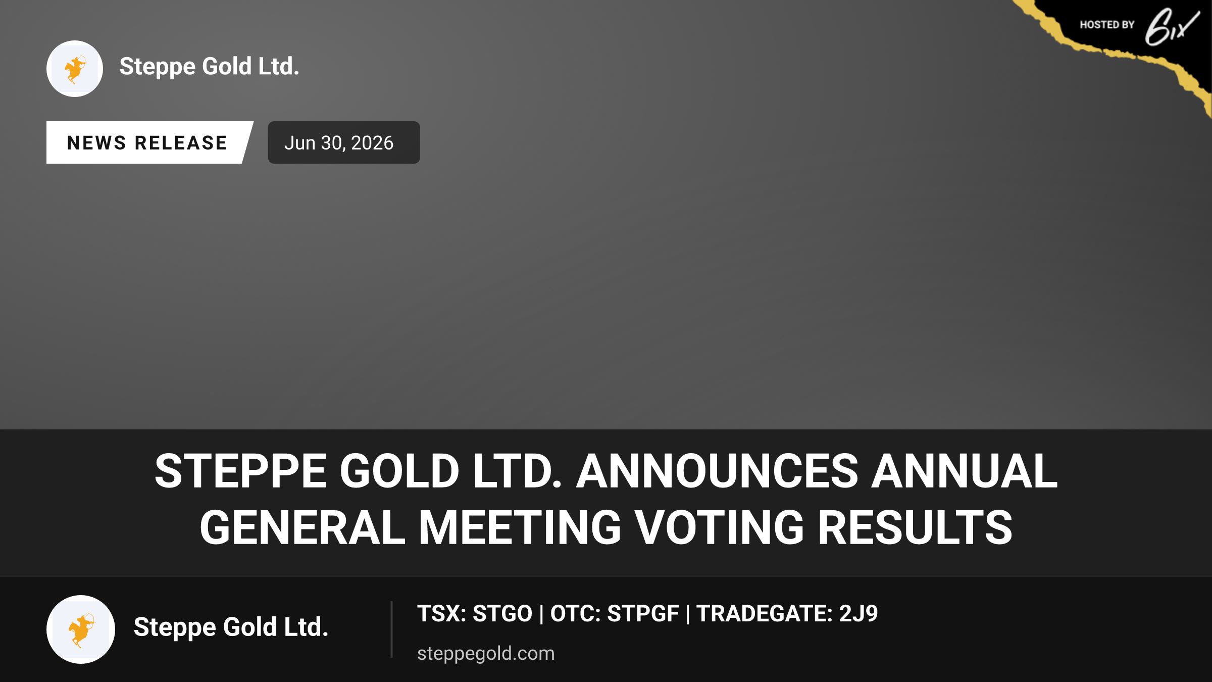 Steppe Gold Ltd. Announces Annual General Meeting Voting Results