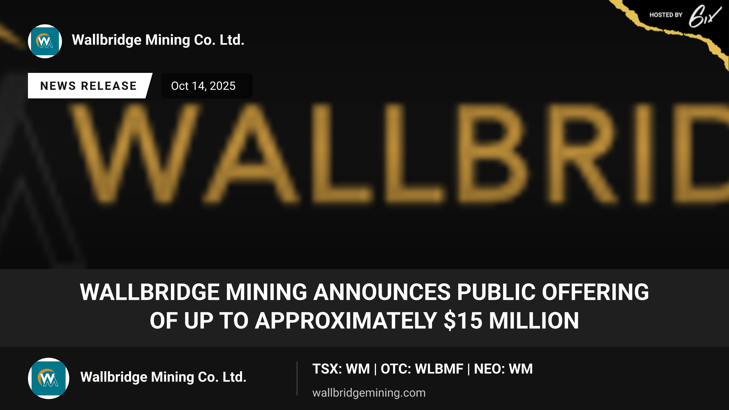 Wallbridge Mining Announces Public Offering of Up to Approximately $15 Million