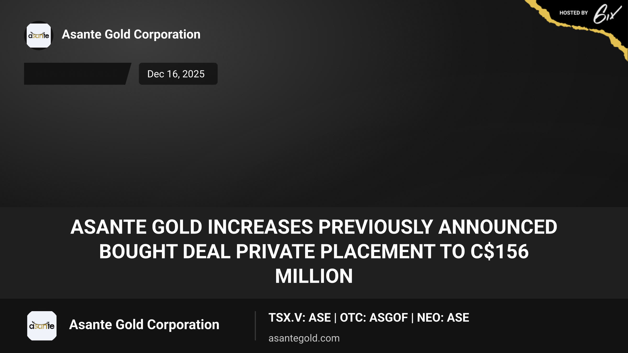 Asante Gold Increases Previously Announced Bought Deal Private Placement to C$156 Million