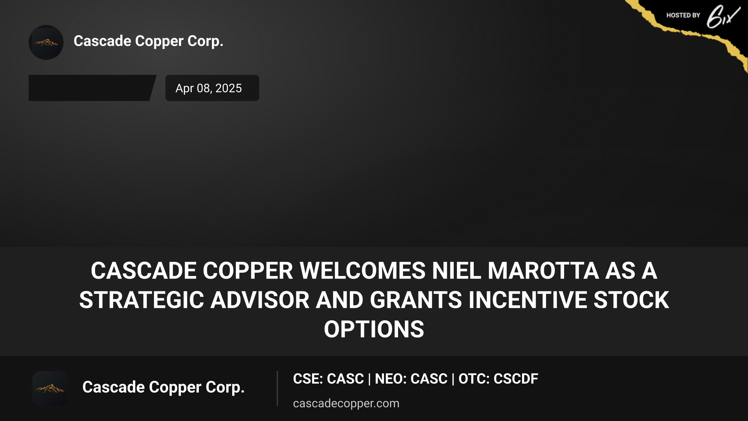 Cascade Copper Welcomes Niel Marotta as a Strategic Advisor and Grants Incentive Stock Options