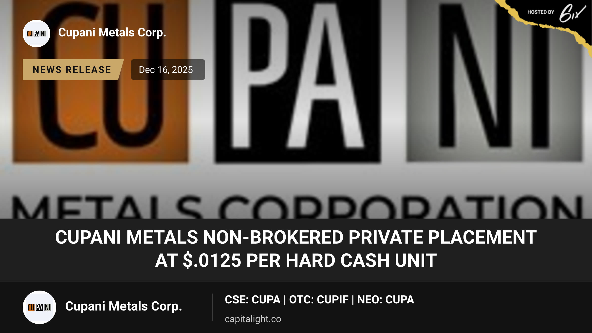 CUPANI METALS NON-BROKERED PRIVATE PLACEMENT AT $.0125 PER HARD CASH UNIT