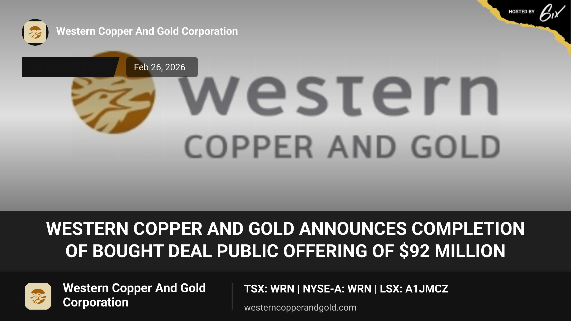 Western Copper and Gold Announces Completion of Bought Deal Public Offering of $92 Million