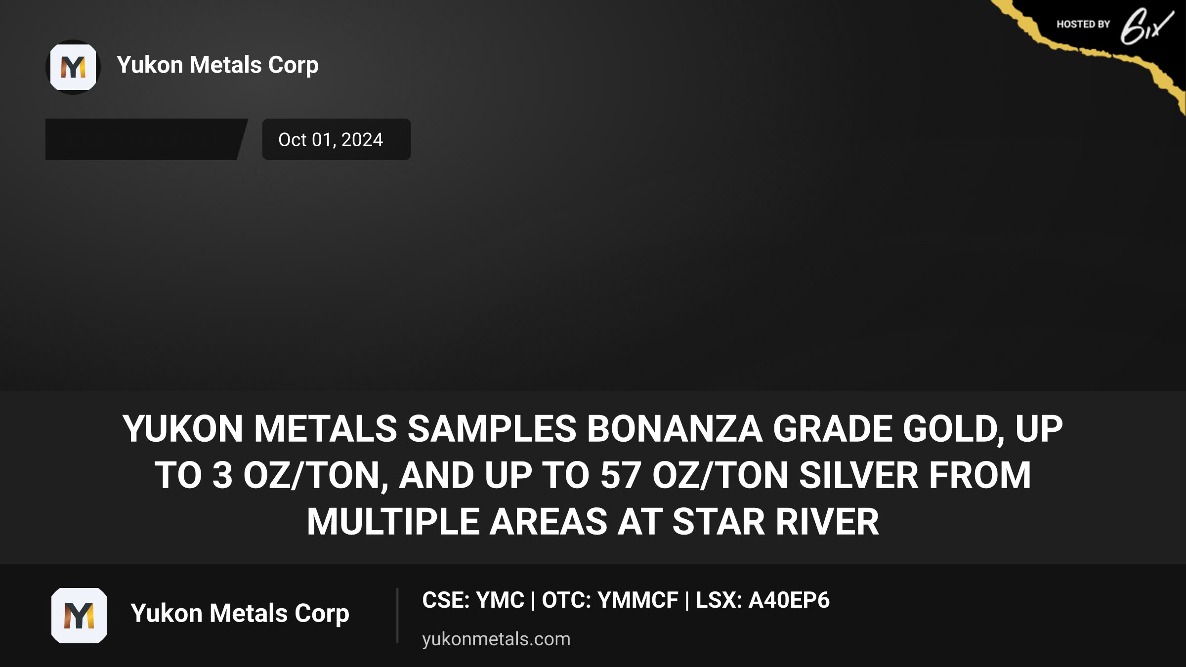 Yukon Metals Samples Bonanza Grade Gold, up to 3 oz/ton, and up to 57 oz/ton Silver from Multiple Areas at Star River