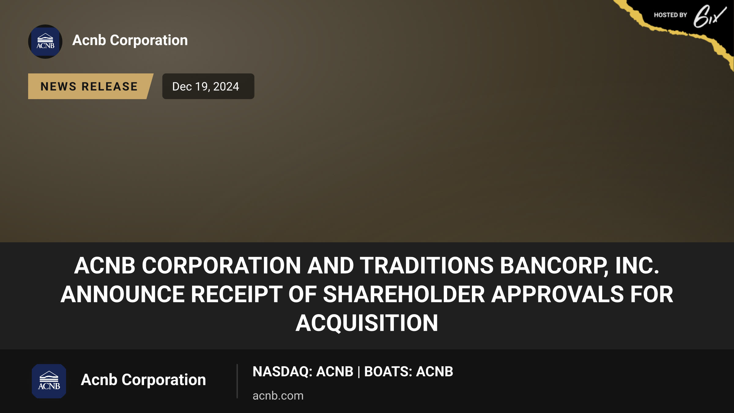 ACNB Corporation and Traditions Bancorp, Inc. Announce Receipt of Shareholder Approvals for Acquisition
