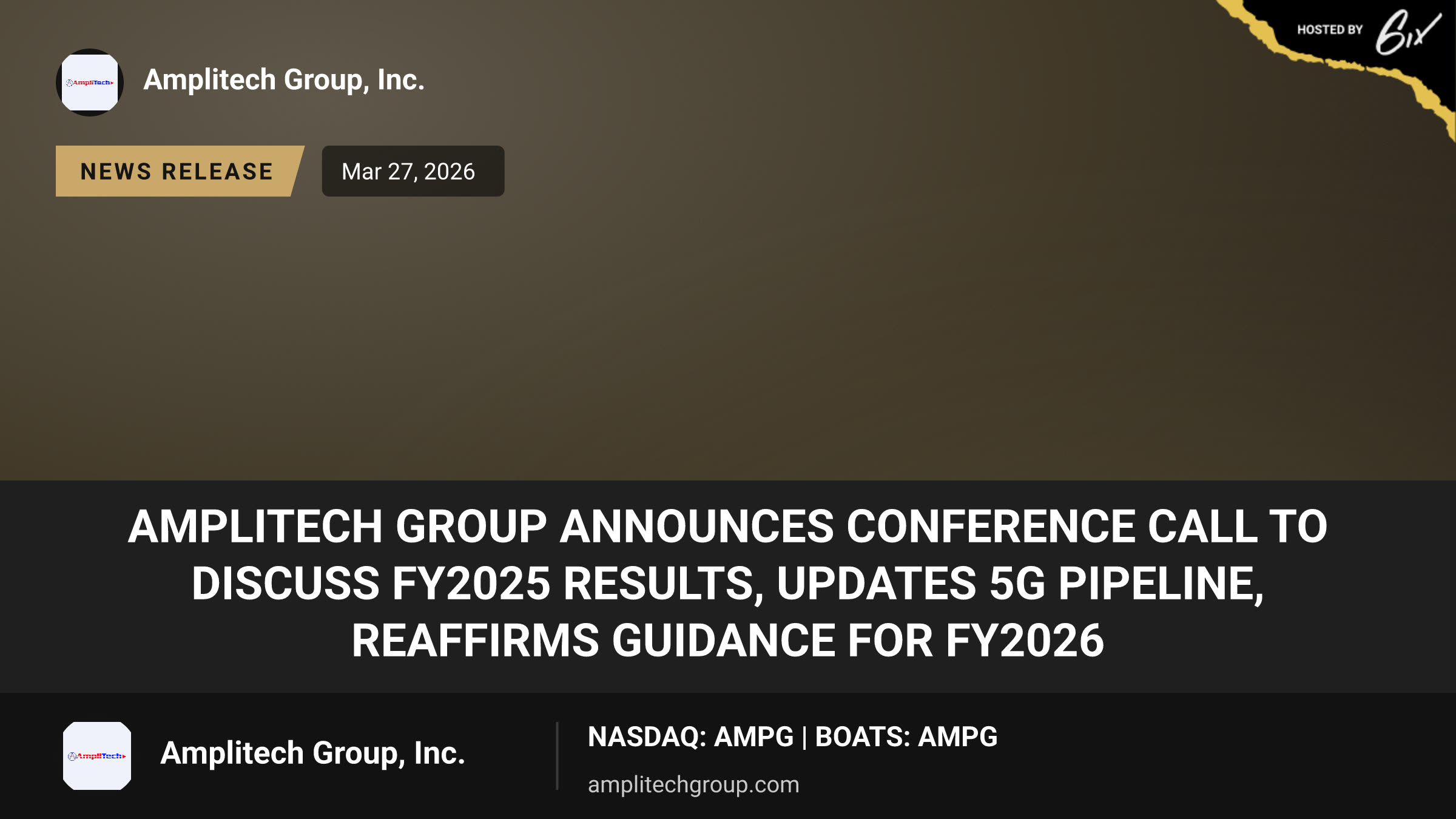 AmpliTech Group Announces Conference Call to Discuss FY2025 Results, Updates 5G Pipeline, Reaffirms Guidance for FY2026