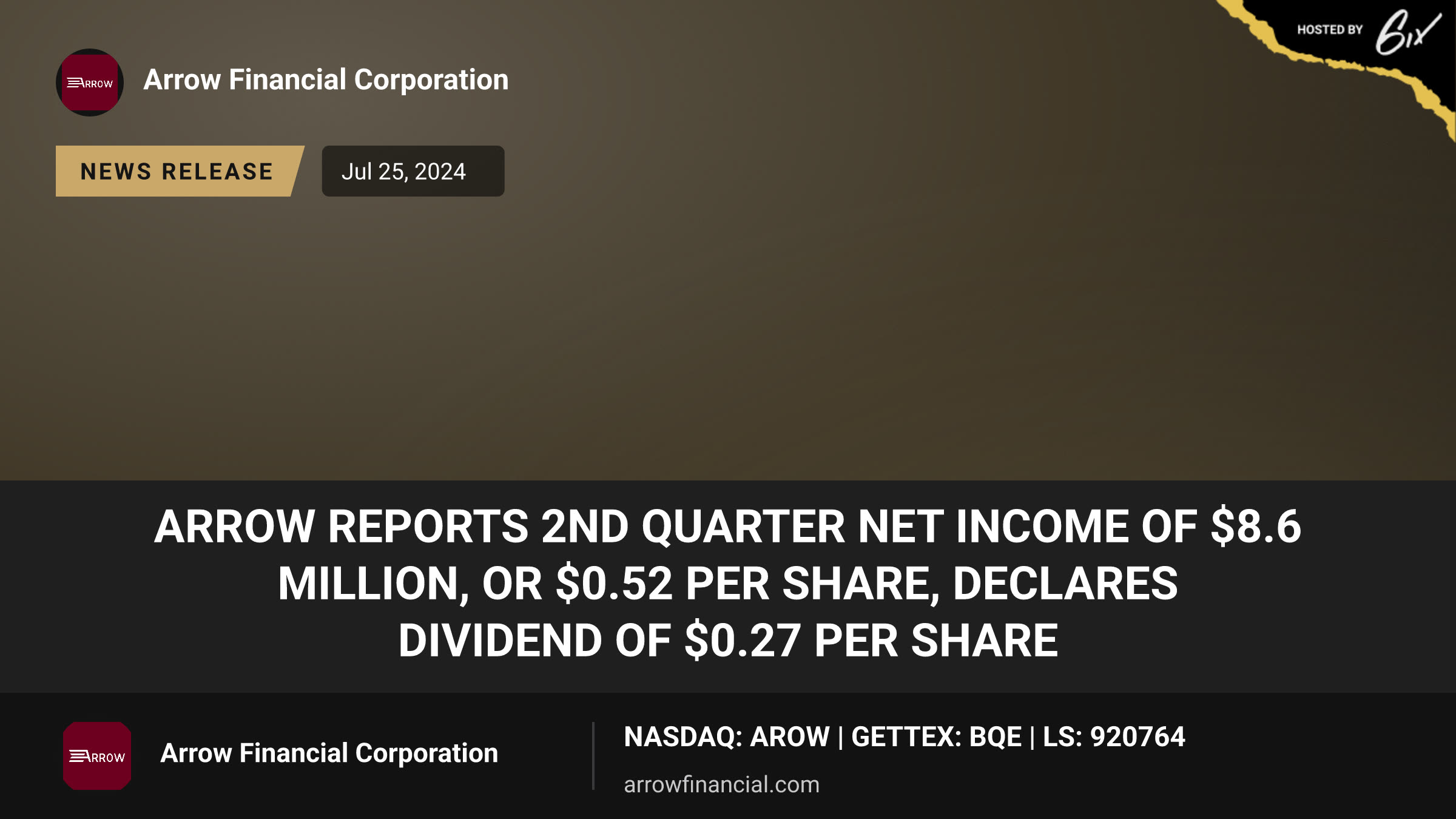 Arrow Reports 2nd Quarter Net Income of $8.6 Million, or $0.52 per Share, Declares Dividend of $0.27 per Share