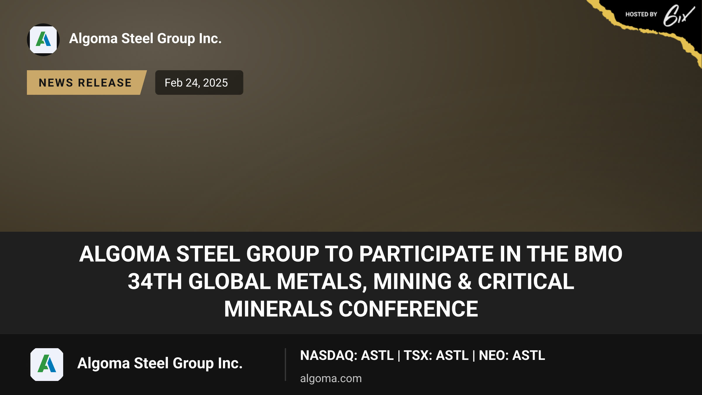 Algoma Steel Group to Participate in the BMO 34th Global Metals, Mining & Critical Minerals Conference