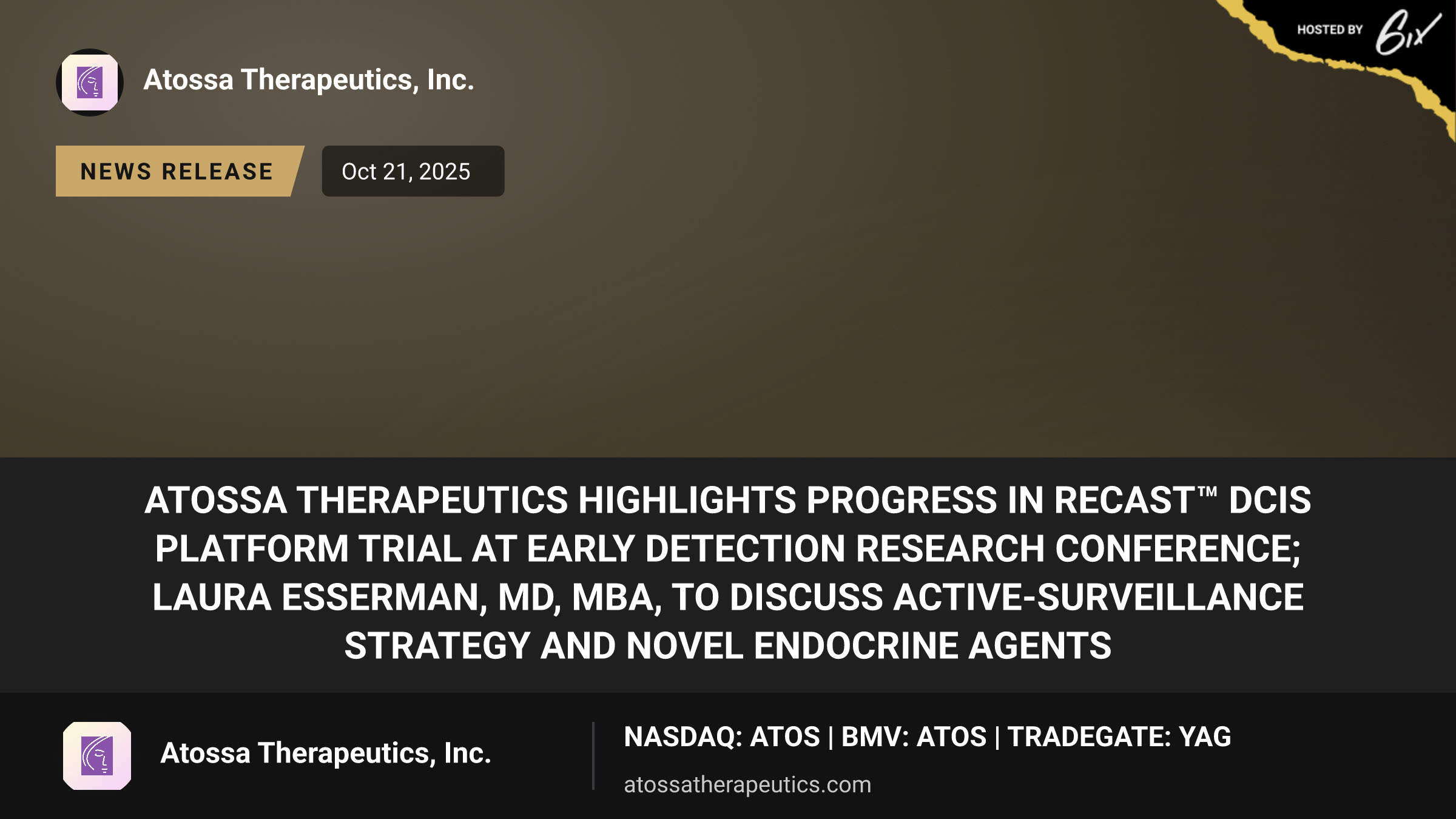 Atossa Therapeutics Highlights Progress in RECAST™ DCIS Platform Trial at Early Detection Research Conference; Laura Esserman, MD, MBA, to Discuss Active-Surveillance Strategy and Novel Endocrine Agents