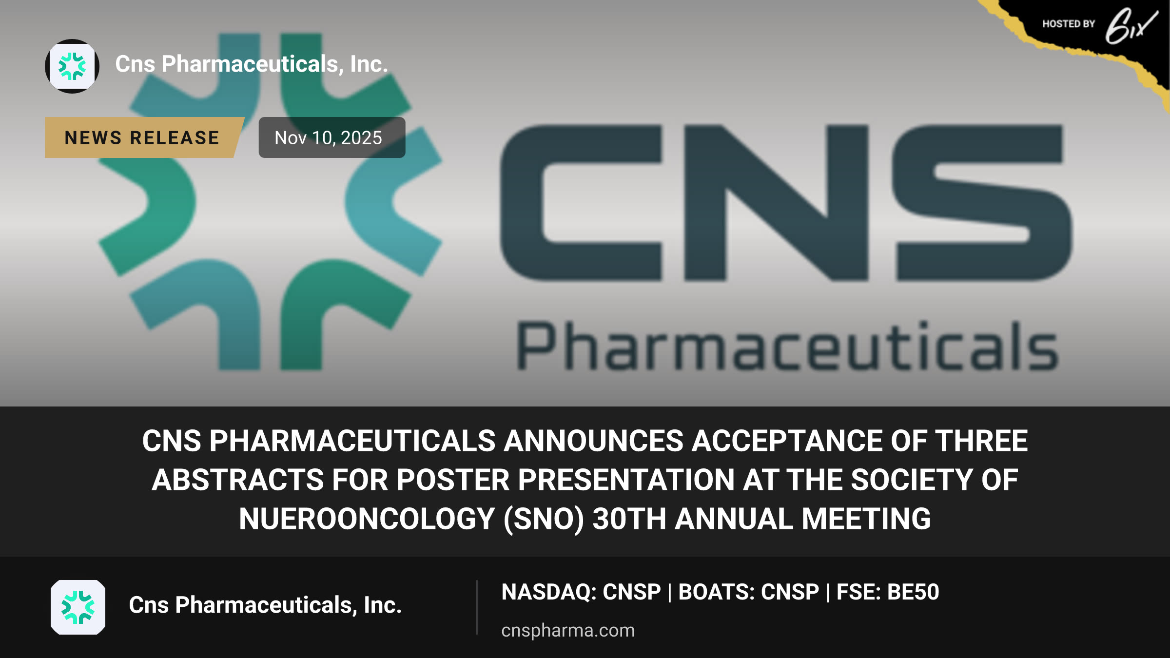 CNS Pharmaceuticals Announces Acceptance of Three Abstracts for Poster Presentation at the Society of NueroOncology (SNO) 30th Annual Meeting