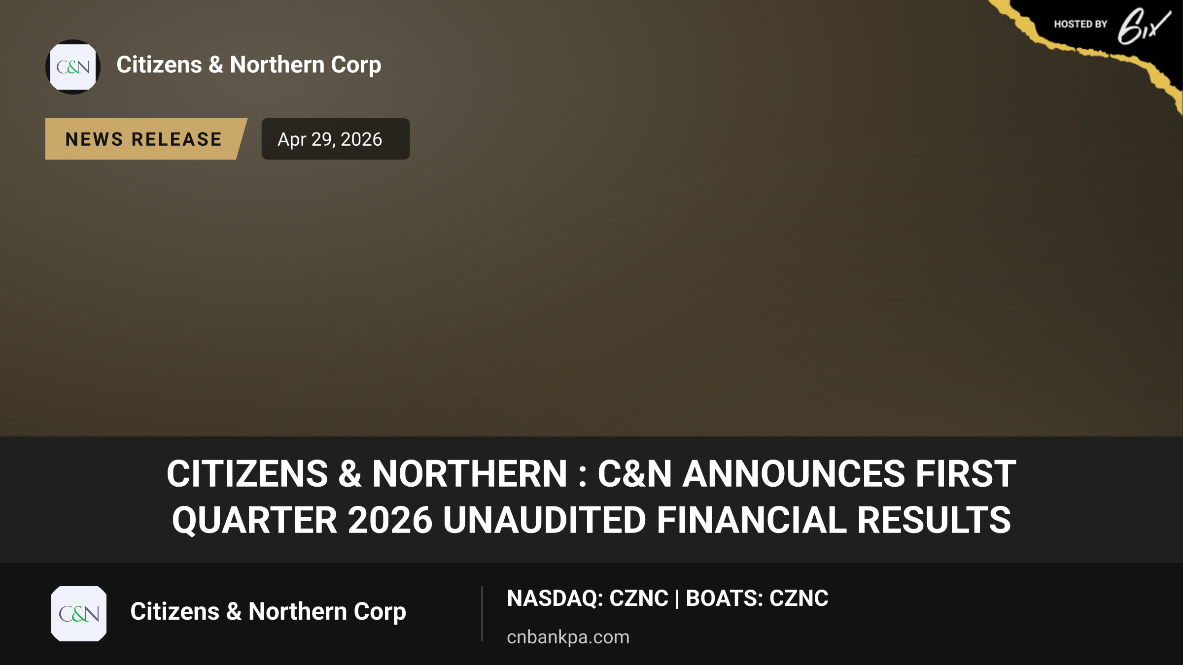 Citizens & Northern : C&N Announces First Quarter 2026 Unaudited Financial Results