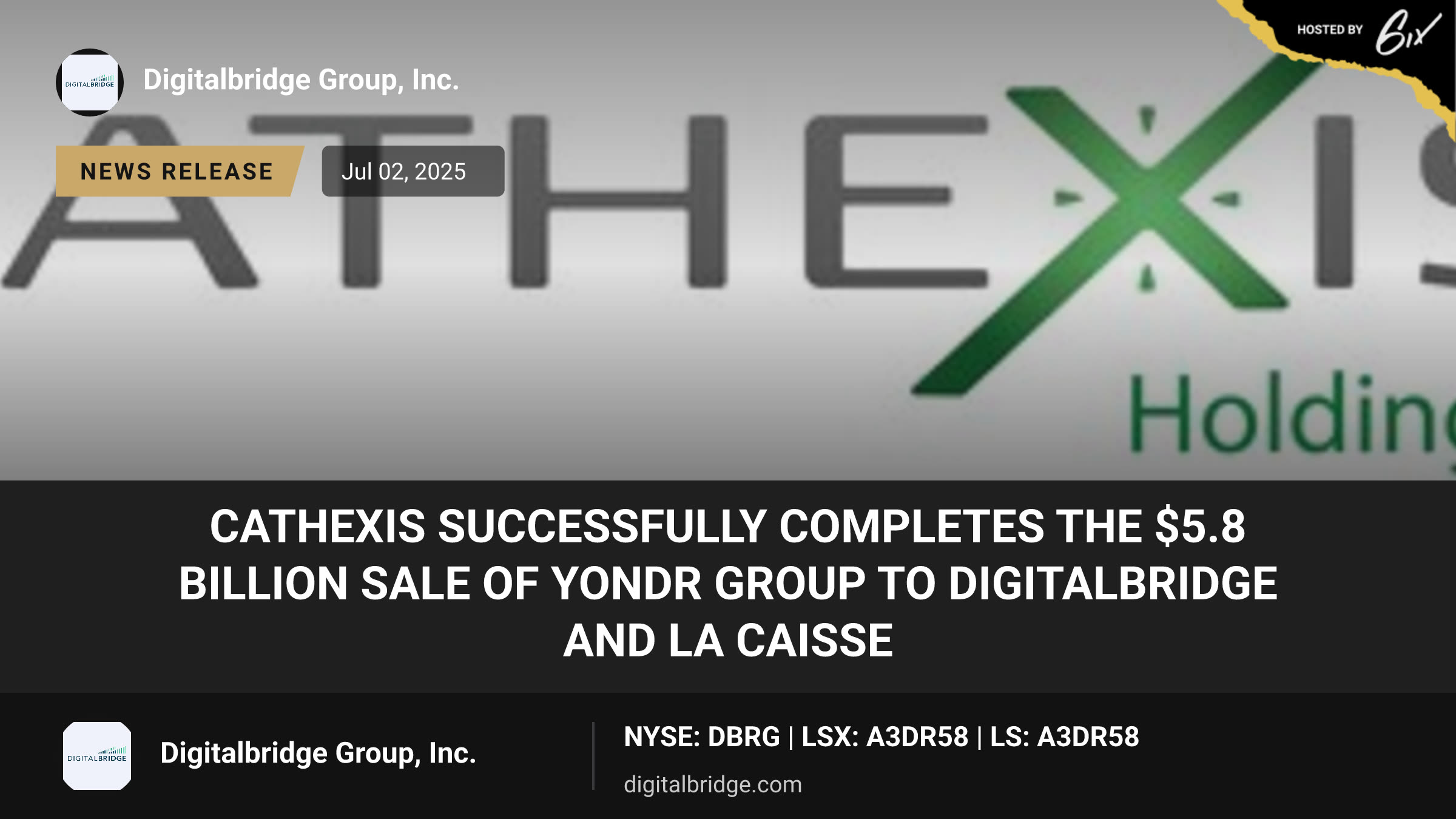 Cathexis Successfully Completes the $5.8 Billion Sale of Yondr Group to DigitalBridge and La Caisse