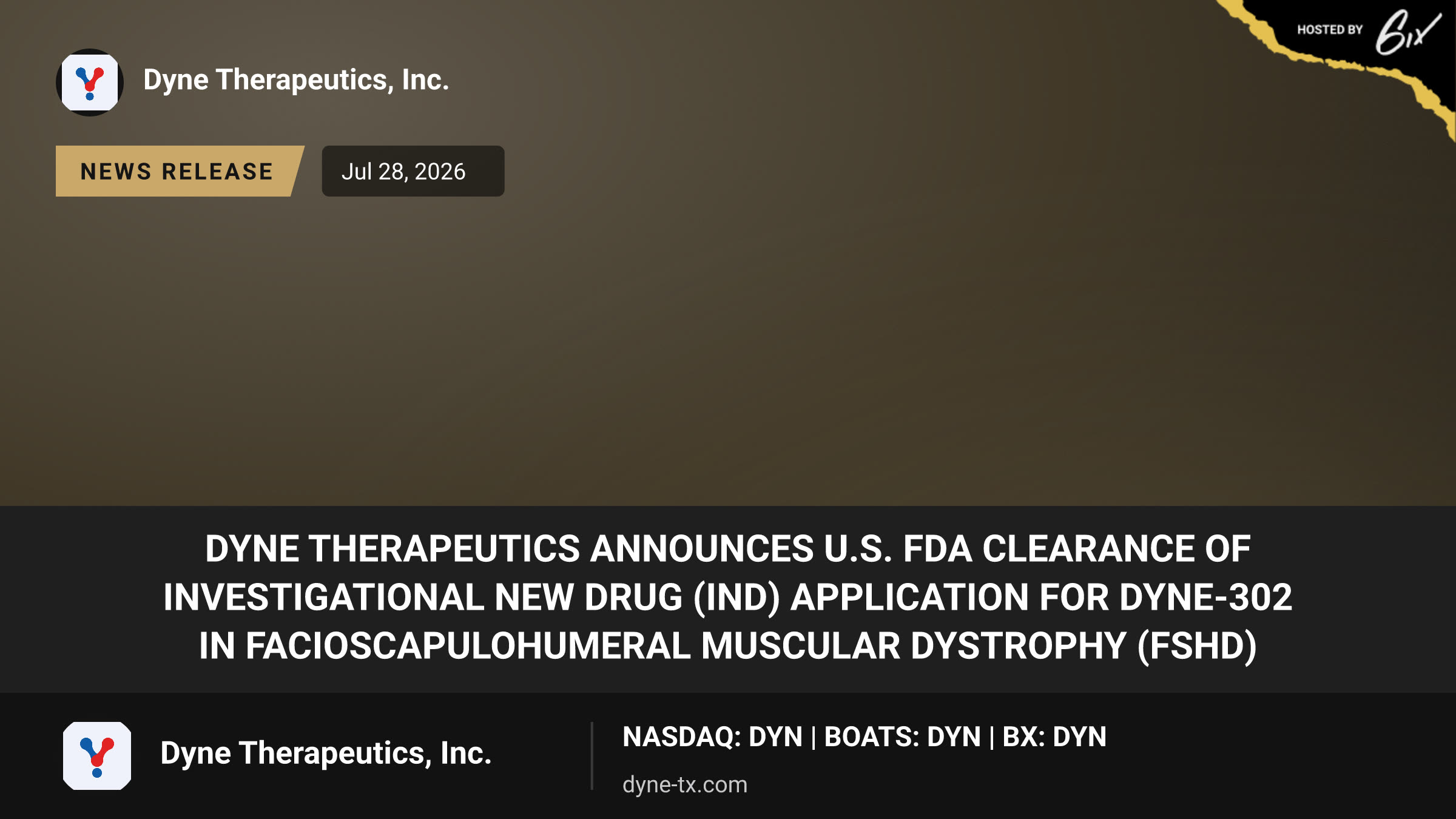 Dyne Therapeutics Announces U.S. FDA Clearance of Investigational New Drug (IND) Application for DYNE-302 in Facioscapulohumeral Muscular Dystrophy (FSHD)