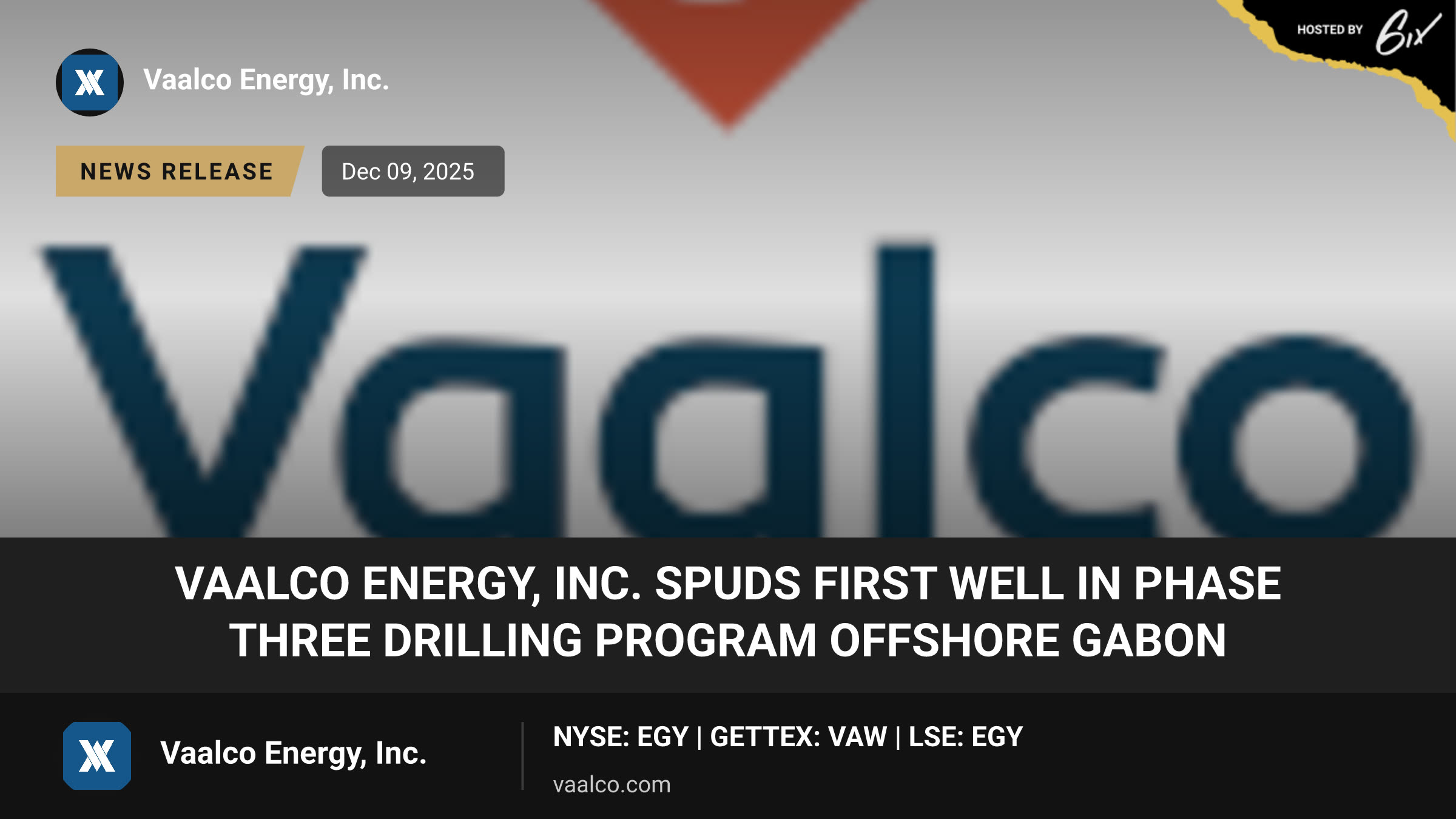 VAALCO Energy, Inc. Spuds First Well in Phase Three Drilling Program Offshore Gabon