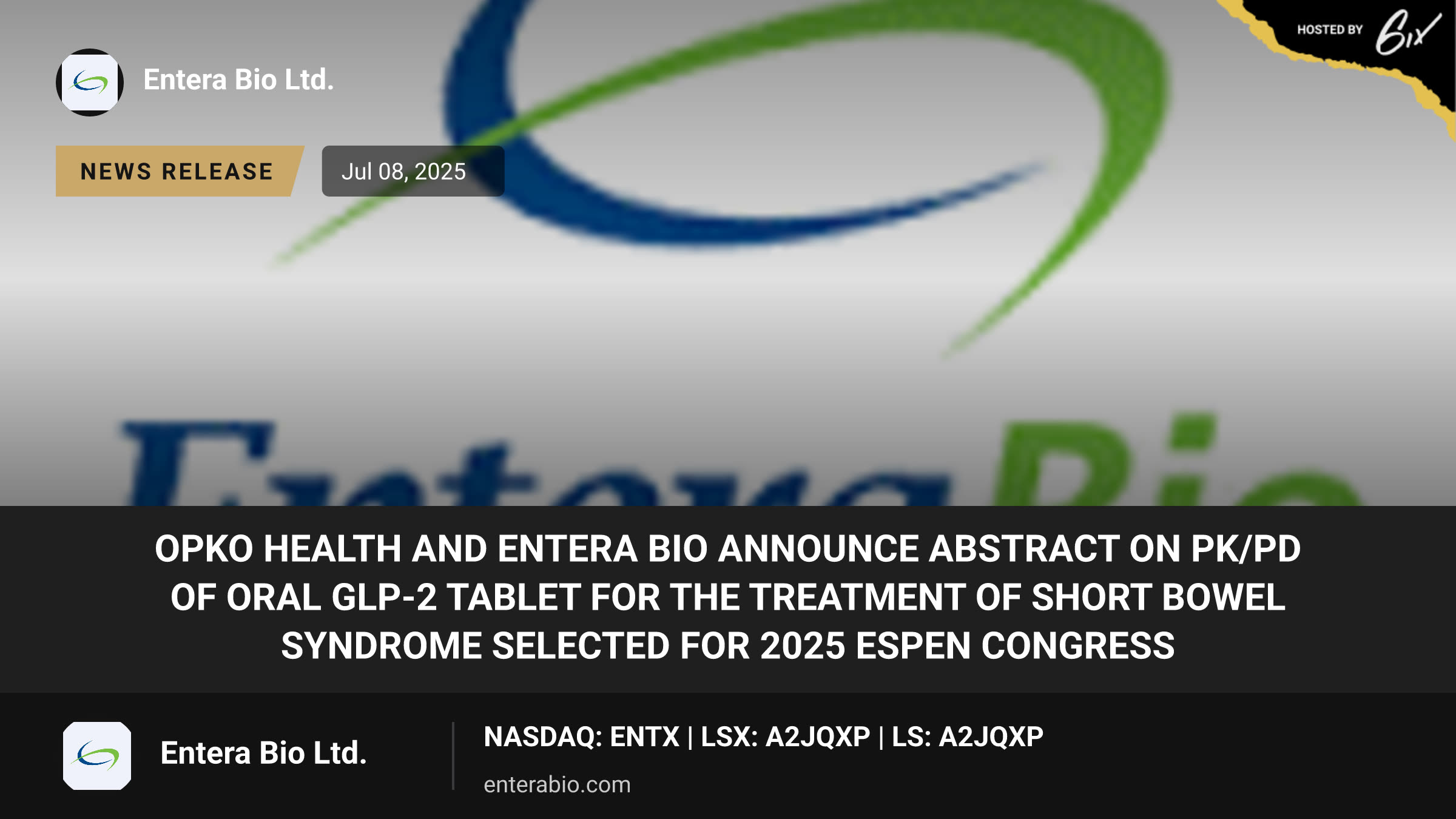 OPKO Health and Entera Bio Announce Abstract on PK/PD of Oral GLP-2 Tablet for the Treatment of Short Bowel Syndrome Selected for 2025 ESPEN Congress
