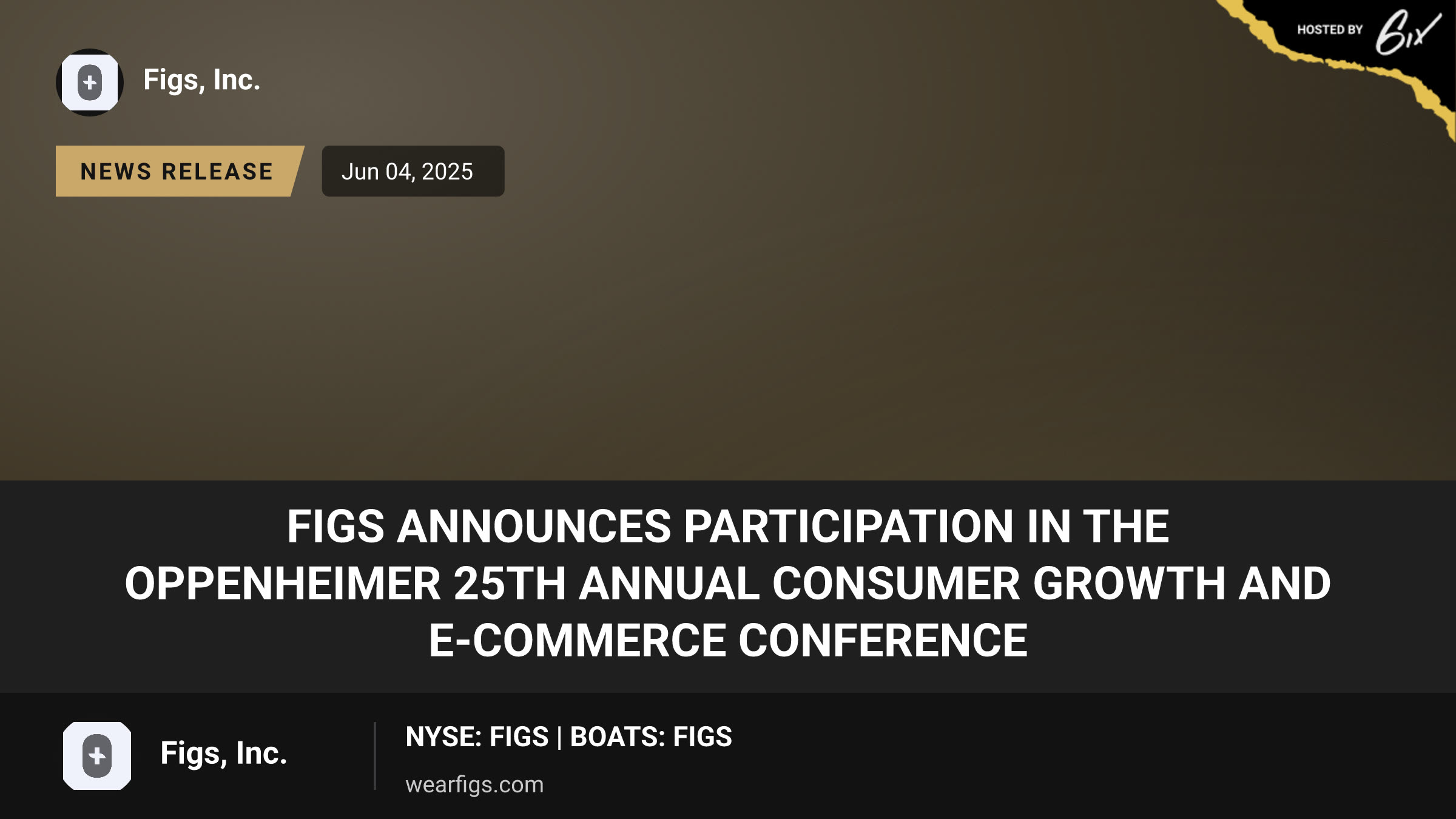 FIGS Announces Participation in the Oppenheimer 25th Annual Consumer Growth and E-Commerce Conference