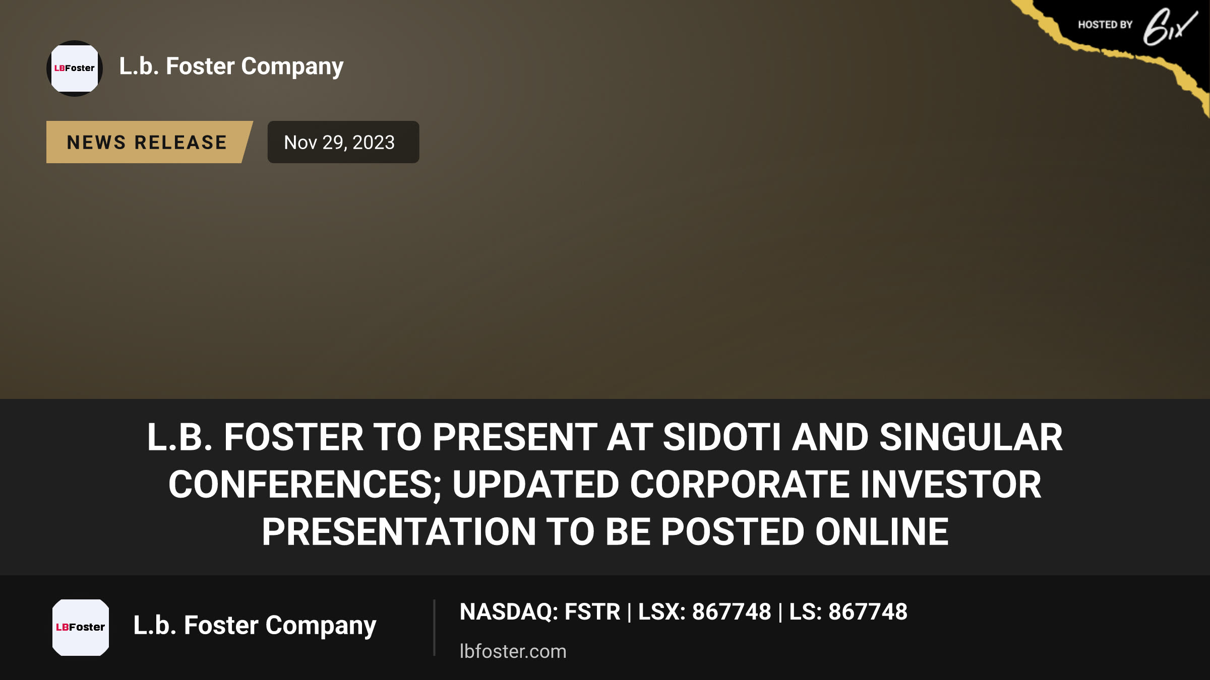 L.B. Foster to Present at Sidoti and Singular Conferences; Updated Corporate Investor Presentation to be Posted Online