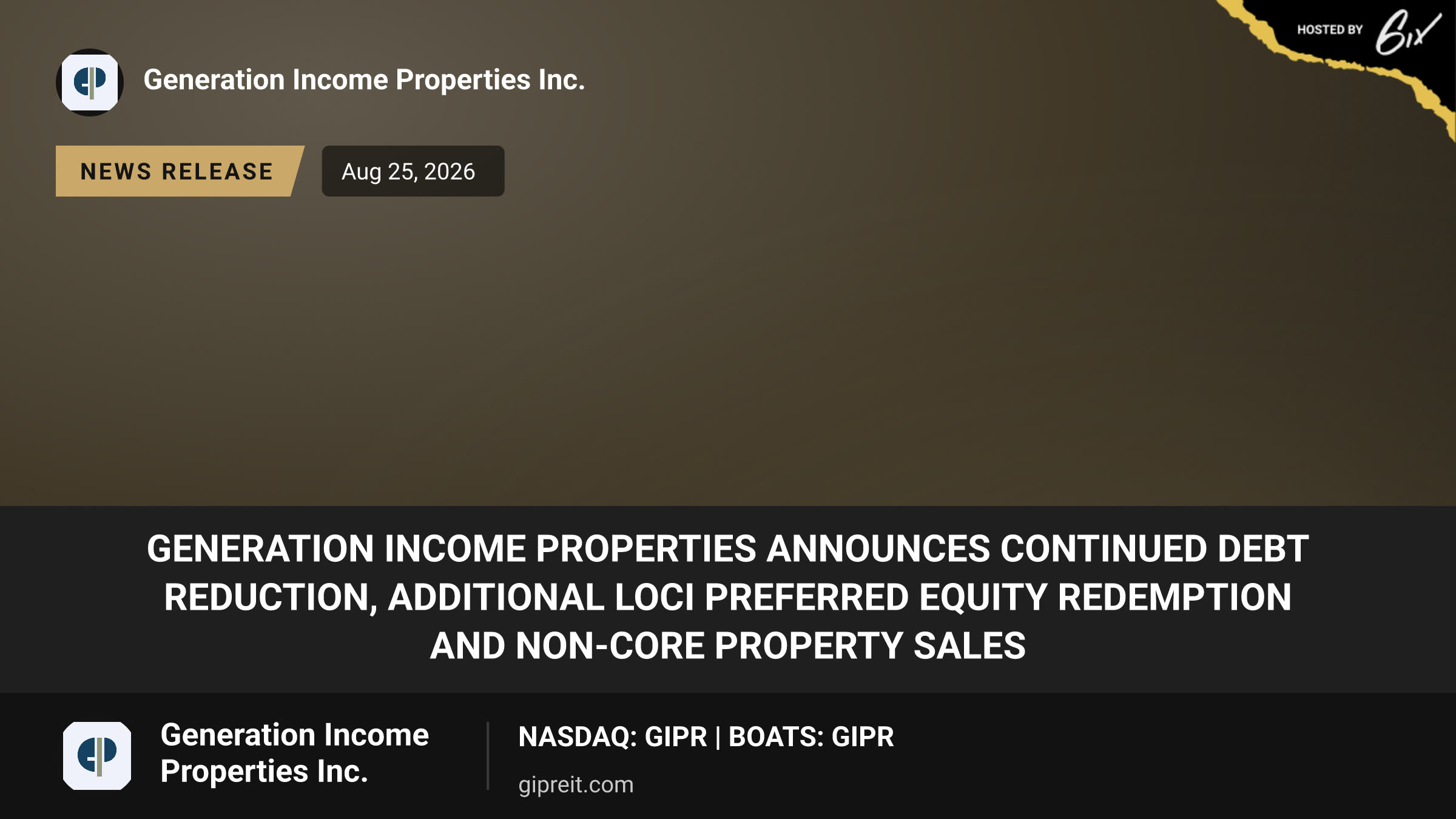 Generation Income Properties Announces Continued Debt Reduction, Additional Loci Preferred Equity Redemption and Non-Core Property Sales