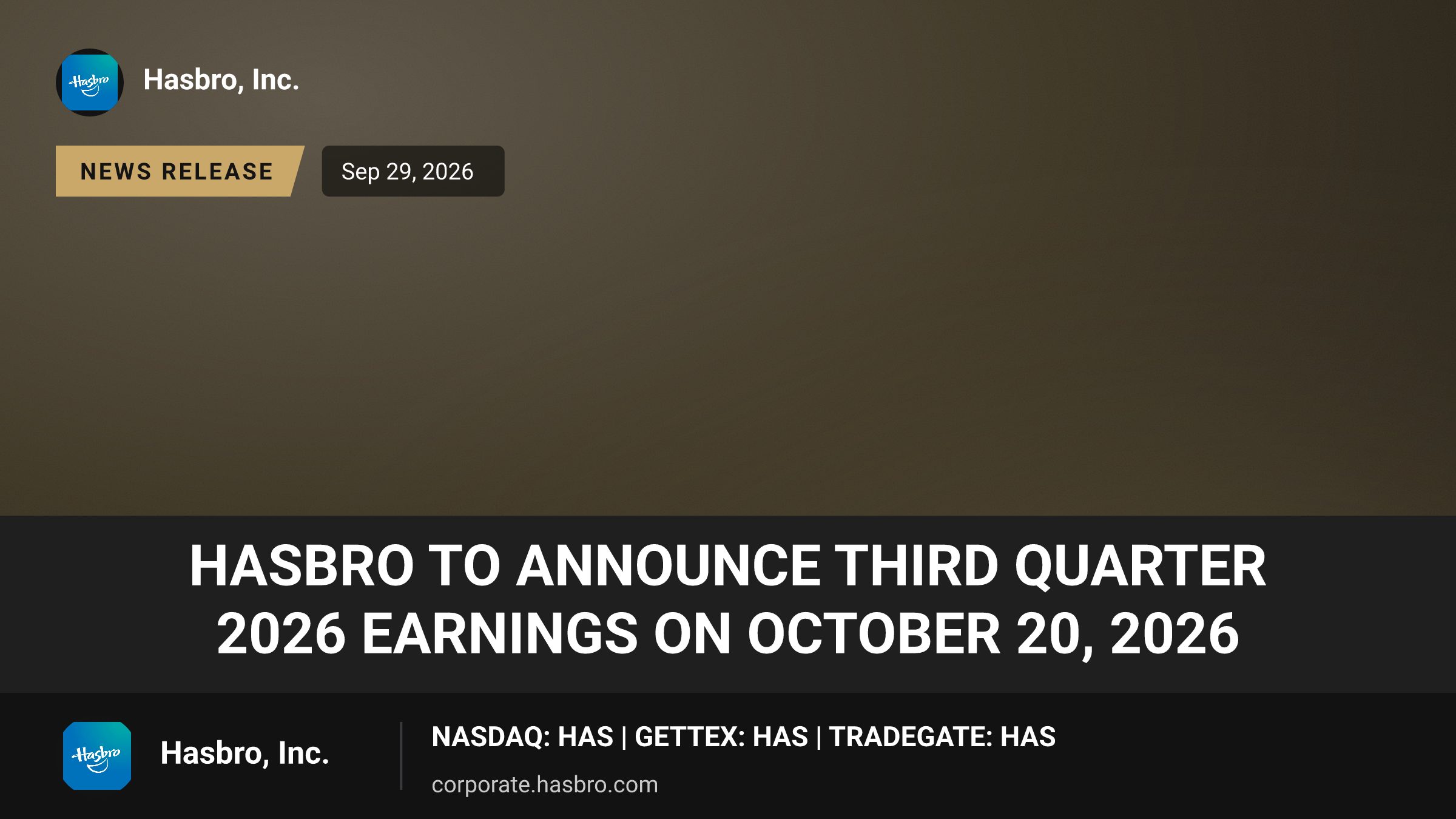 Hasbrp Hasbro to Announce Third Quarter 2026 Earnings on October 20, 2026 ...