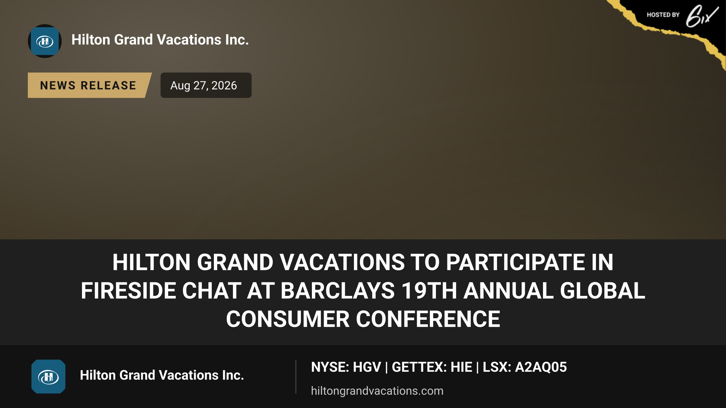 Hilton Grand Vacations to Participate in Fireside Chat at Barclays 19th Annual Global Consumer Conference