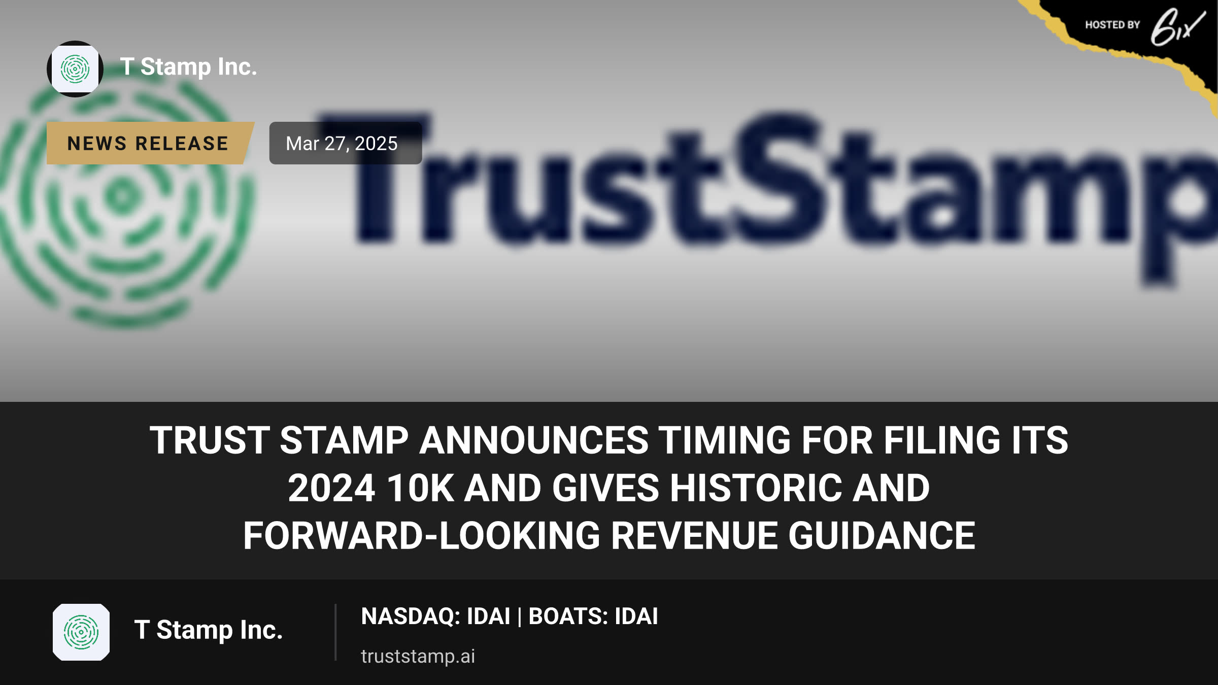 Trust Stamp announces timing for filing its 2024 10K and gives historic and forward-looking revenue guidance