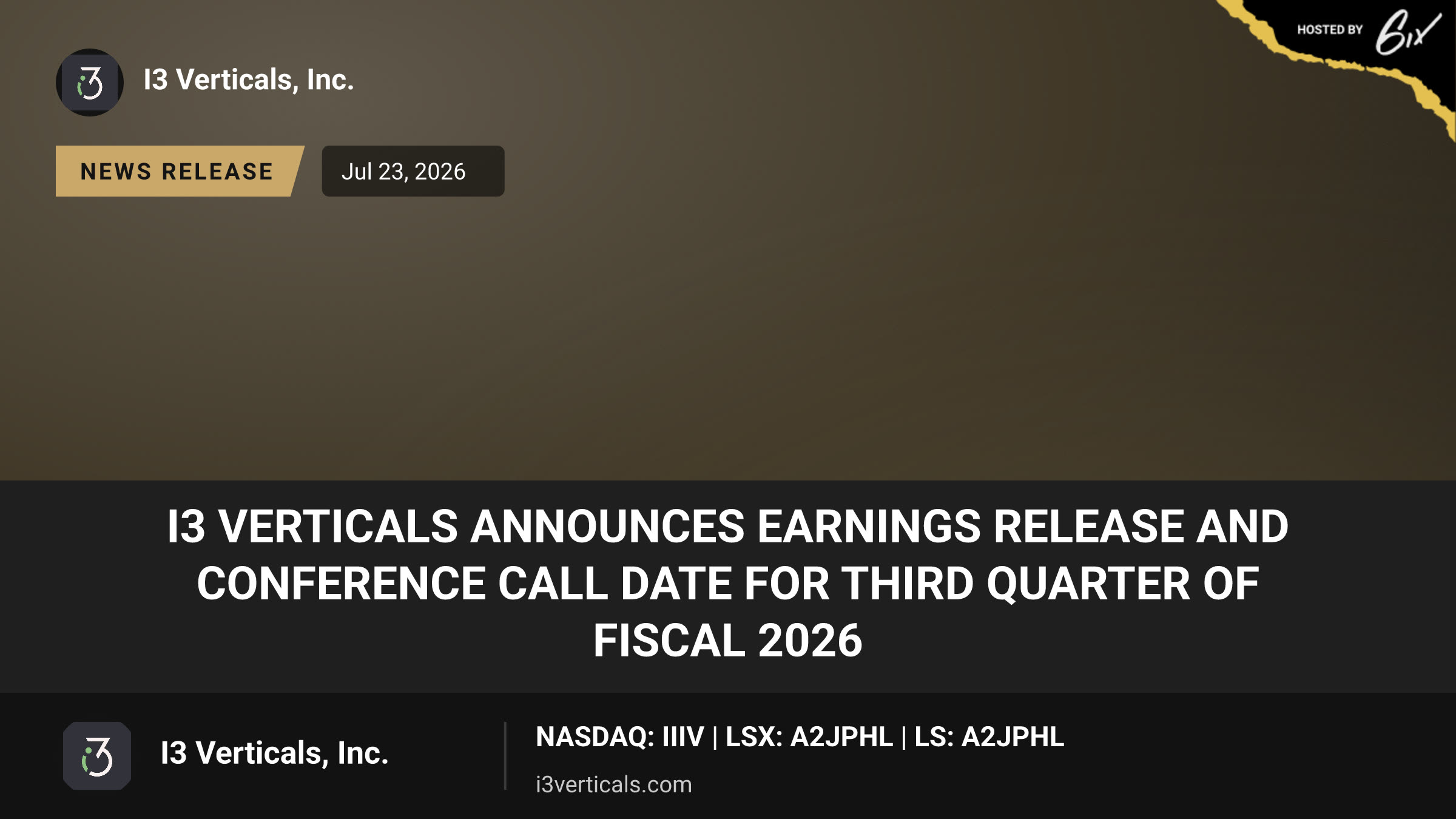 I3 Verticals Announces Earnings Release and Conference Call Date for Third Quarter of Fiscal 2026