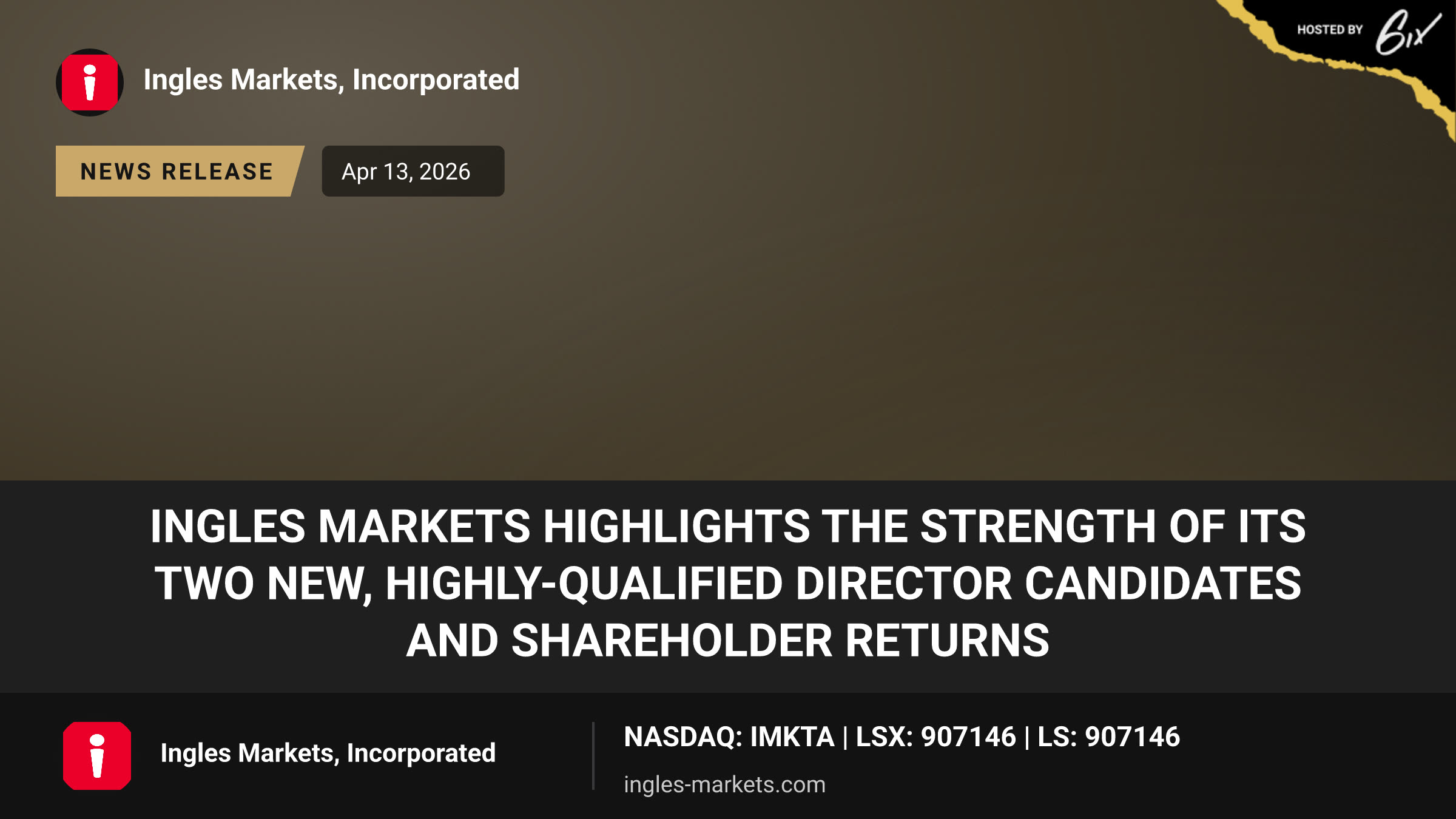 Ingles Markets Highlights the Strength of Its Two New, Highly-Qualified Director Candidates and Shareholder Returns