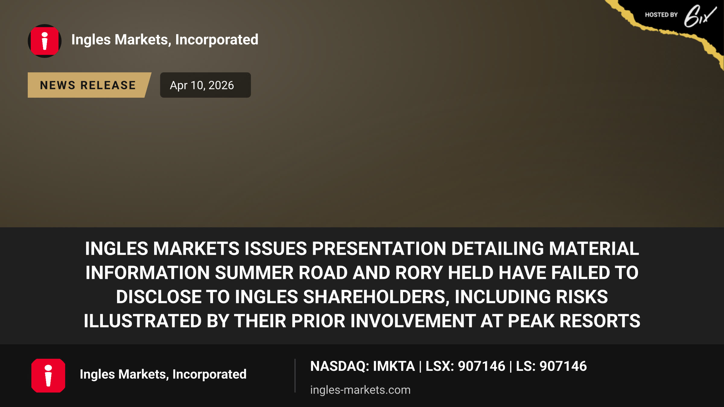 Ingles Markets Issues Presentation Detailing Material Information Summer Road and Rory Held Have Failed to Disclose to Ingles Shareholders, Including Risks Illustrated by Their Prior Involvement at Peak Resorts