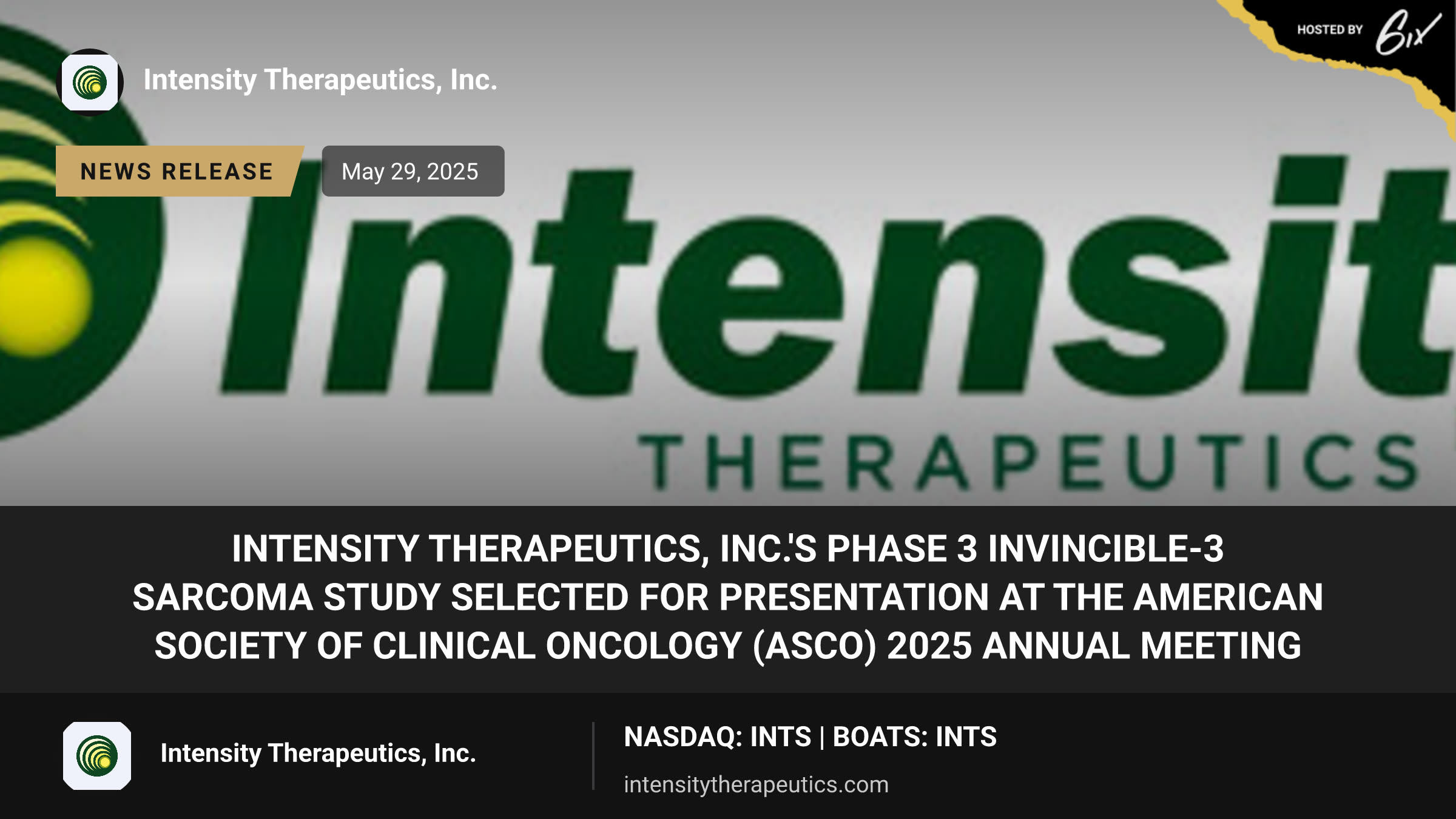 Intensity Therapeutics, Inc.'s Phase 3 INVINCIBLE-3 Sarcoma Study Selected for Presentation at the American Society of Clinical Oncology (ASCO) 2025 Annual Meeting