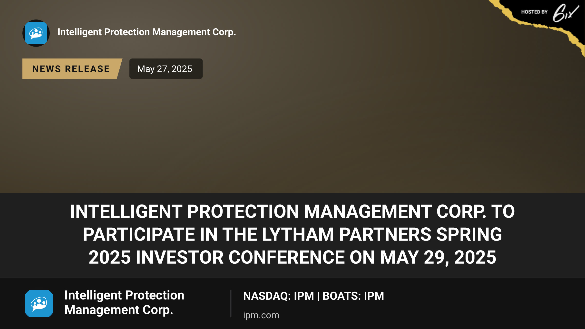 Intelligent Protection Management Corp. to Participate in the Lytham Partners Spring 2025 Investor Conference on May 29, 2025