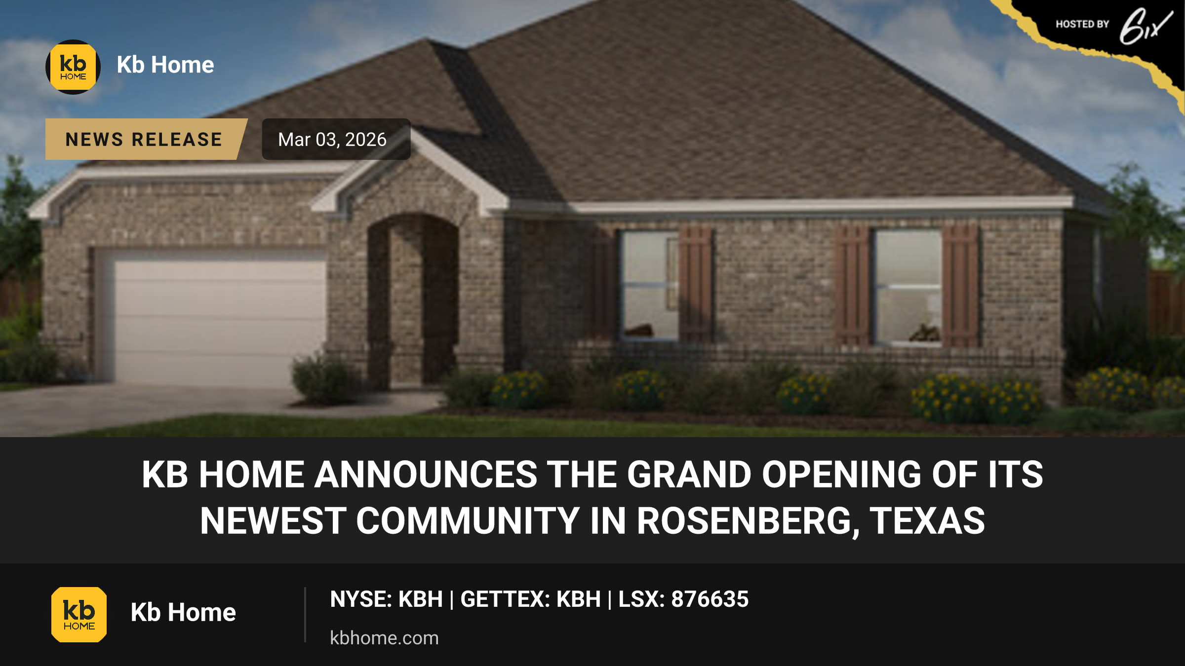 KB HOME ANNOUNCES THE GRAND OPENING OF ITS NEWEST COMMUNITY IN ROSENBERG, TEXAS