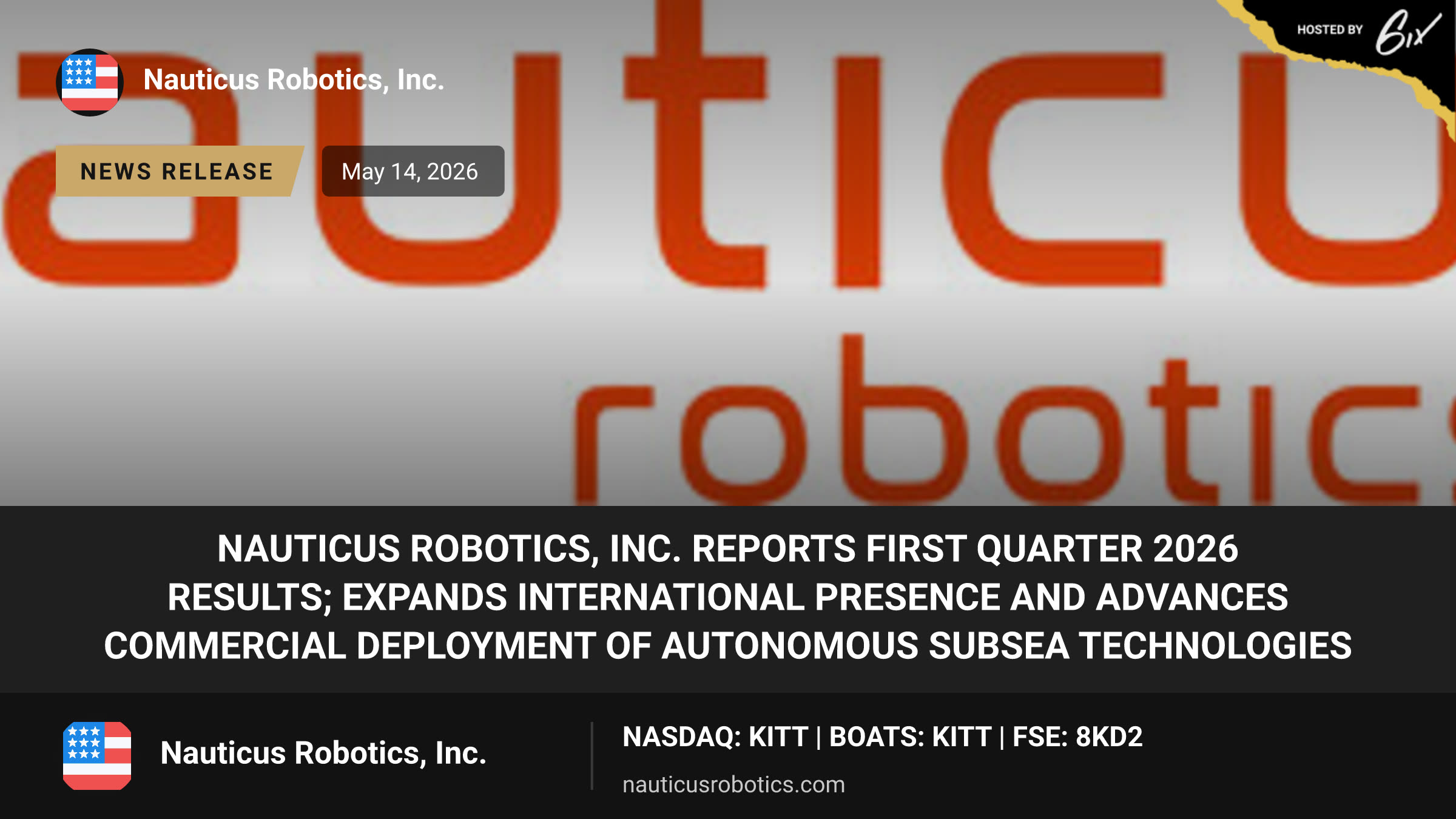 Nauticus Robotics, Inc. Reports First Quarter 2026 Results; Expands International Presence and Advances Commercial Deployment of Autonomous Subsea Technologies