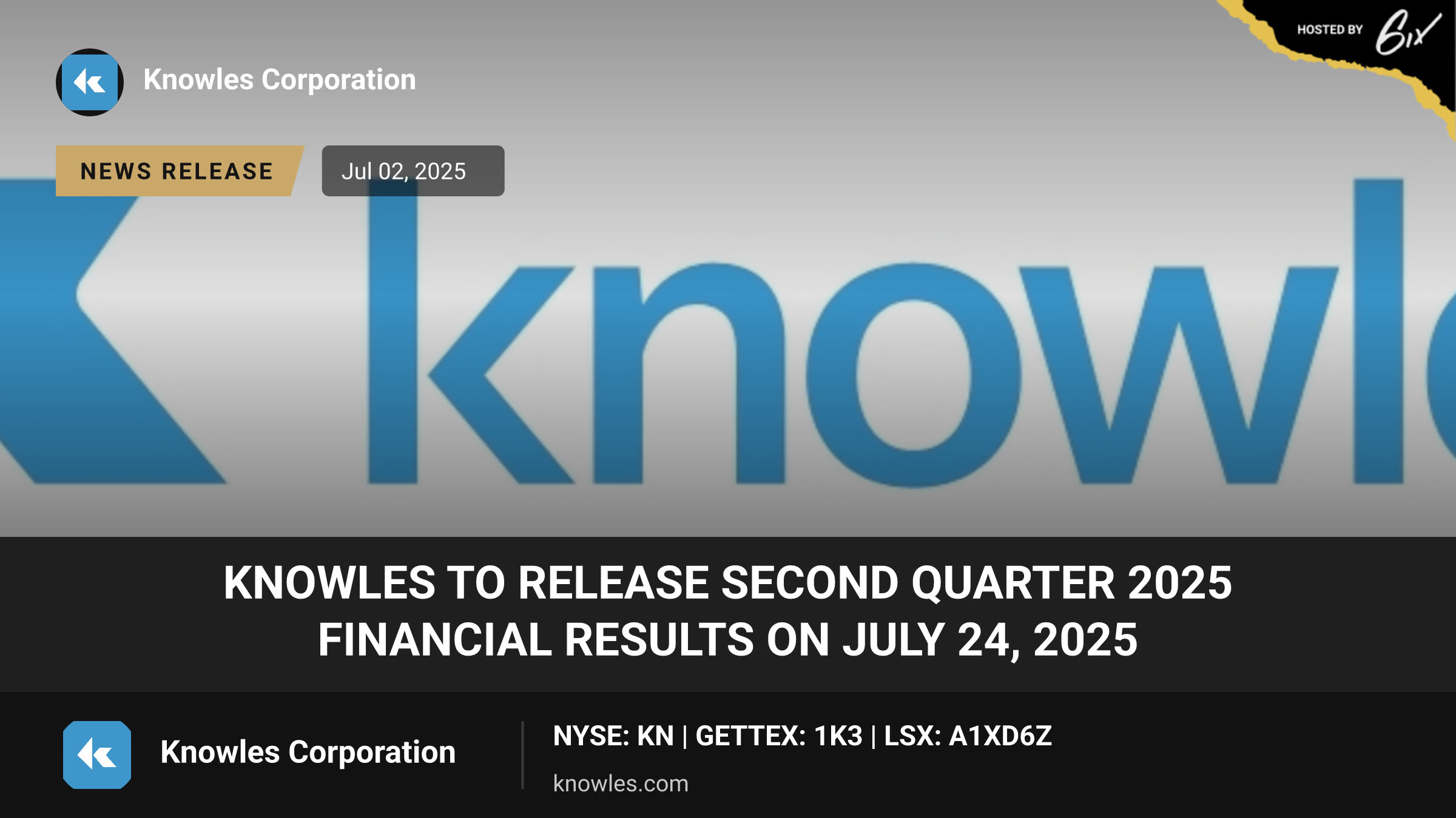 Knowles to Release Second Quarter 2025 Financial Results on July 24, 2025