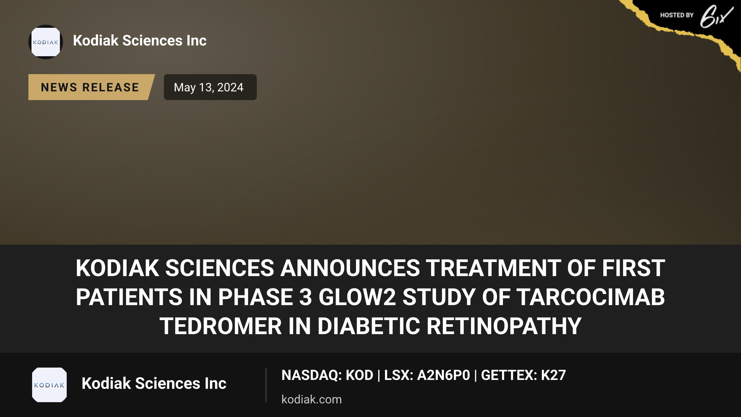 Kodiak Sciences Announces Treatment of First Patients in Phase 3 GLOW2 Study of Tarcocimab Tedromer in Diabetic Retinopathy