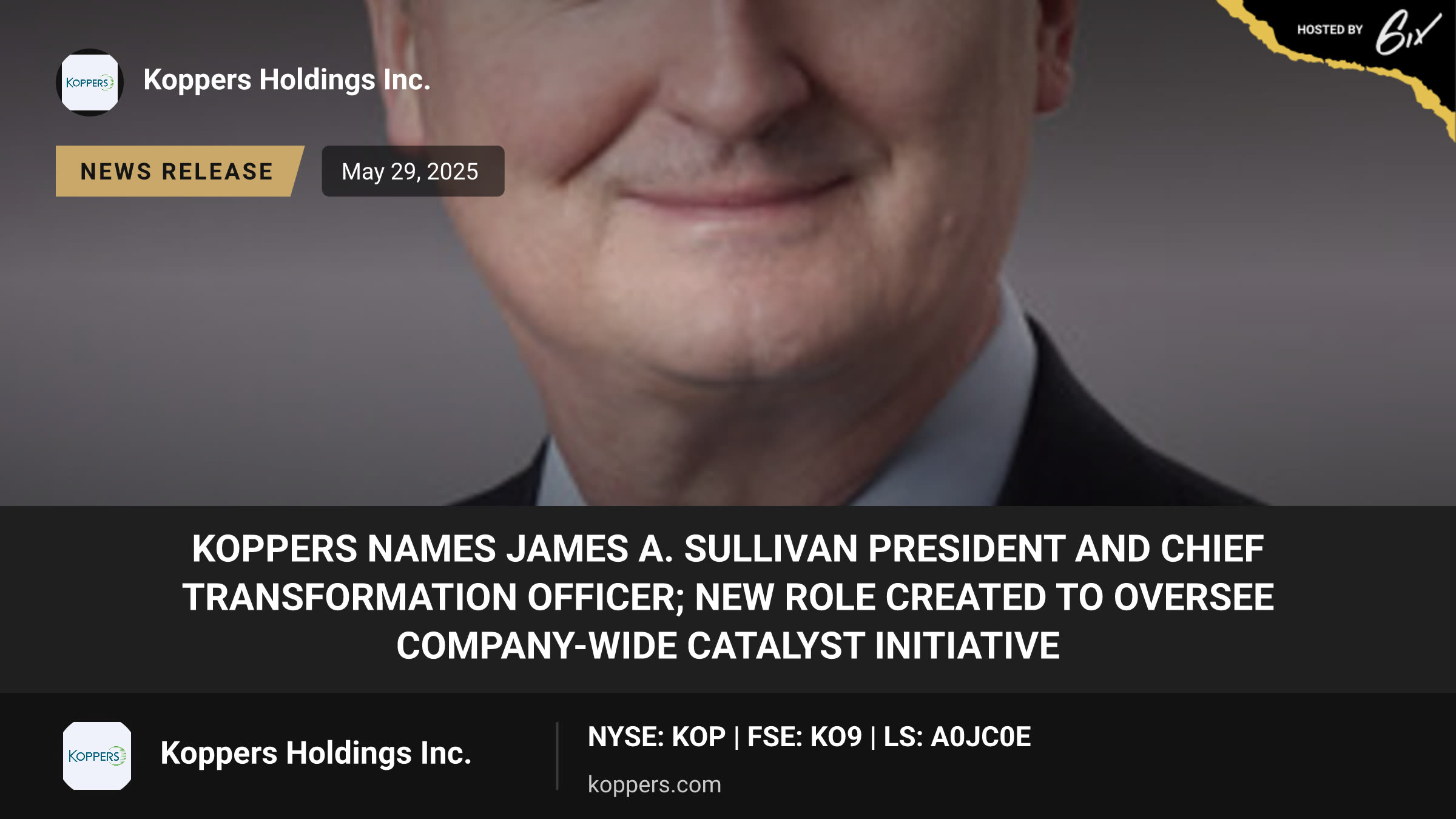 Koppers Names James A. Sullivan President and Chief Transformation Officer; New Role Created to Oversee Company-wide Catalyst Initiative