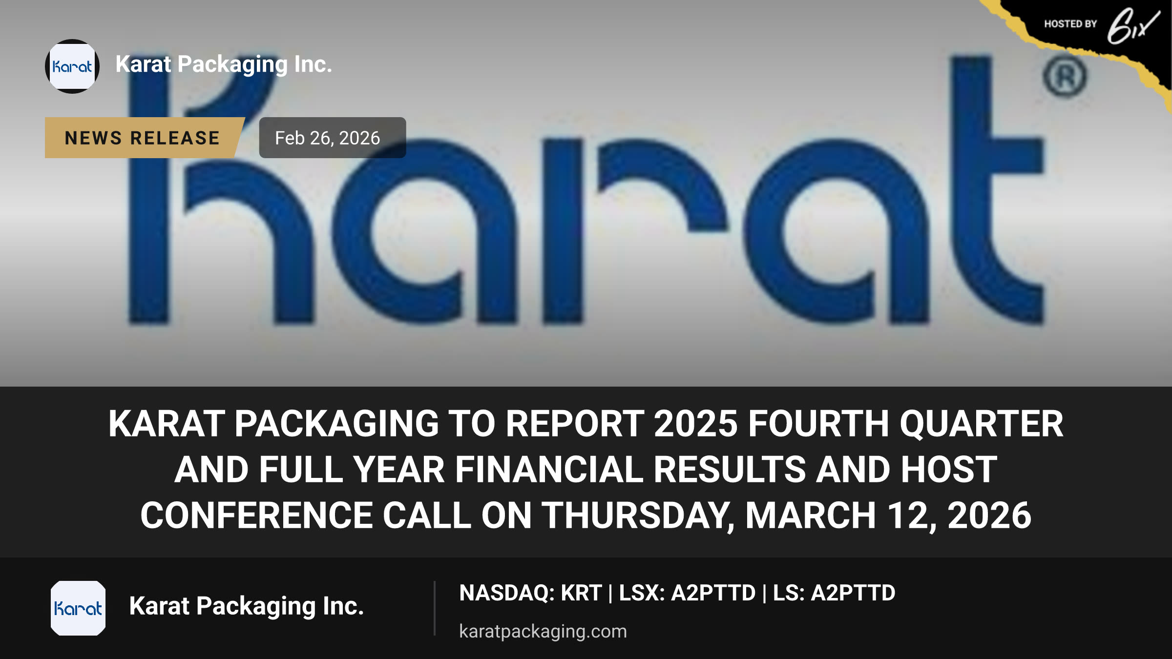 Karat Packaging to Report 2025 Fourth Quarter and Full Year Financial Results and Host Conference Call on Thursday, March 12, 2026