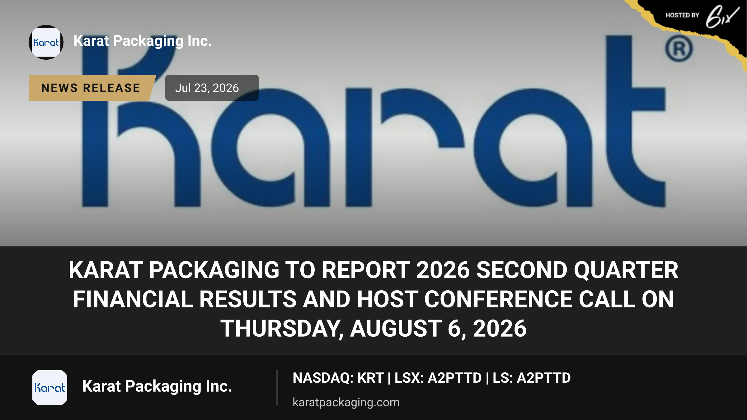 Karat Packaging to Report 2026 Second Quarter Financial Results and Host Conference Call on Thursday, August 6, 2026