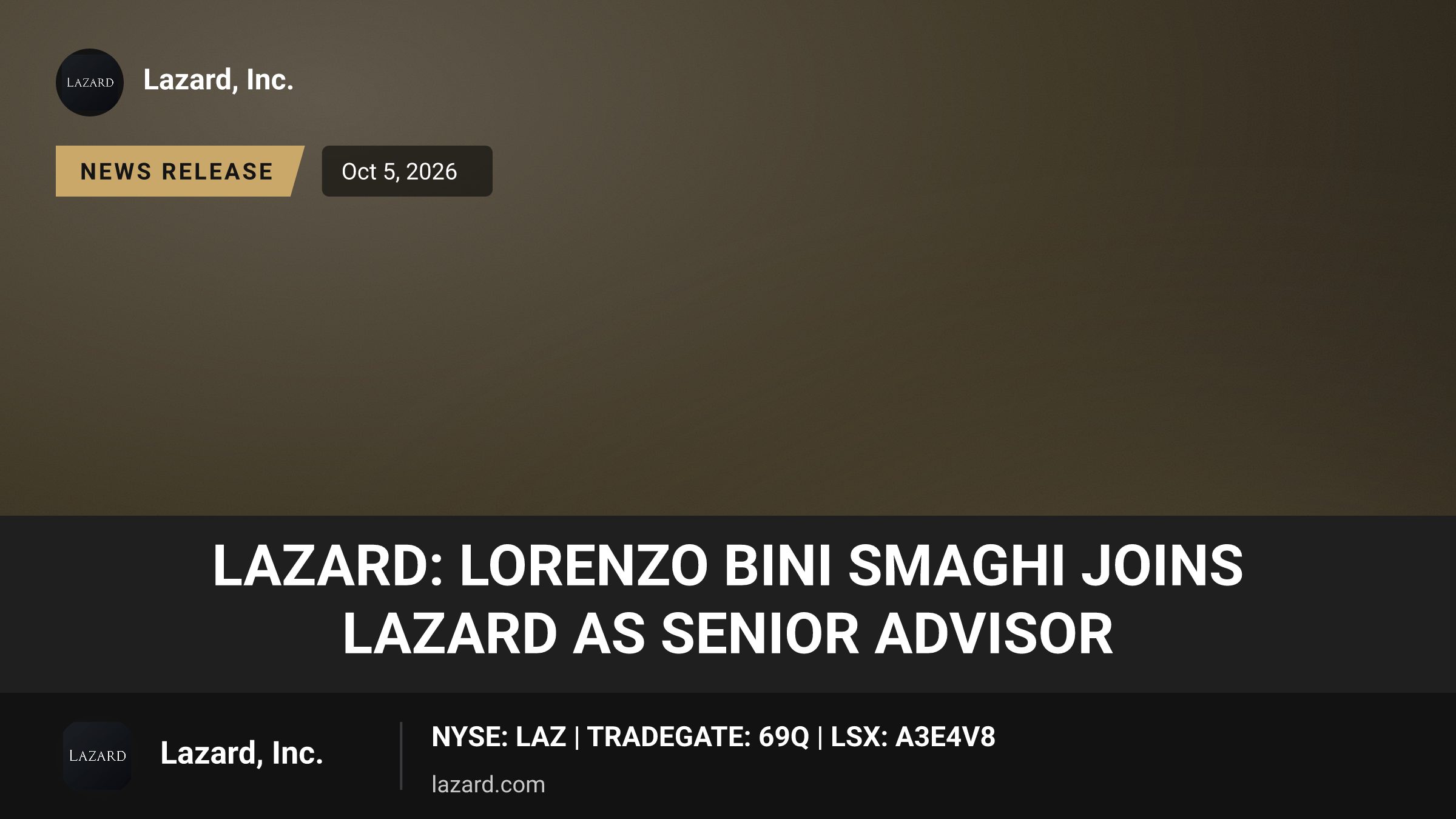 Lazard: Lorenzo Bini Smaghi Joins Lazard As Senior Advisor (NYSE:LAZ) | 6ix