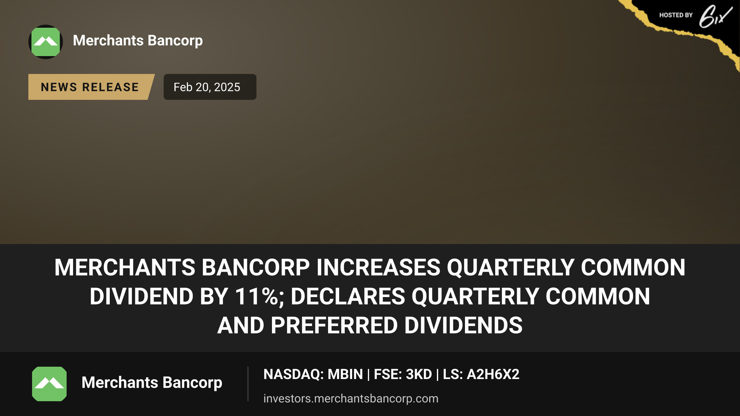 Merchants Bancorp Increases Quarterly Common Dividend by 11%; Declares Quarterly Common and Preferred Dividends