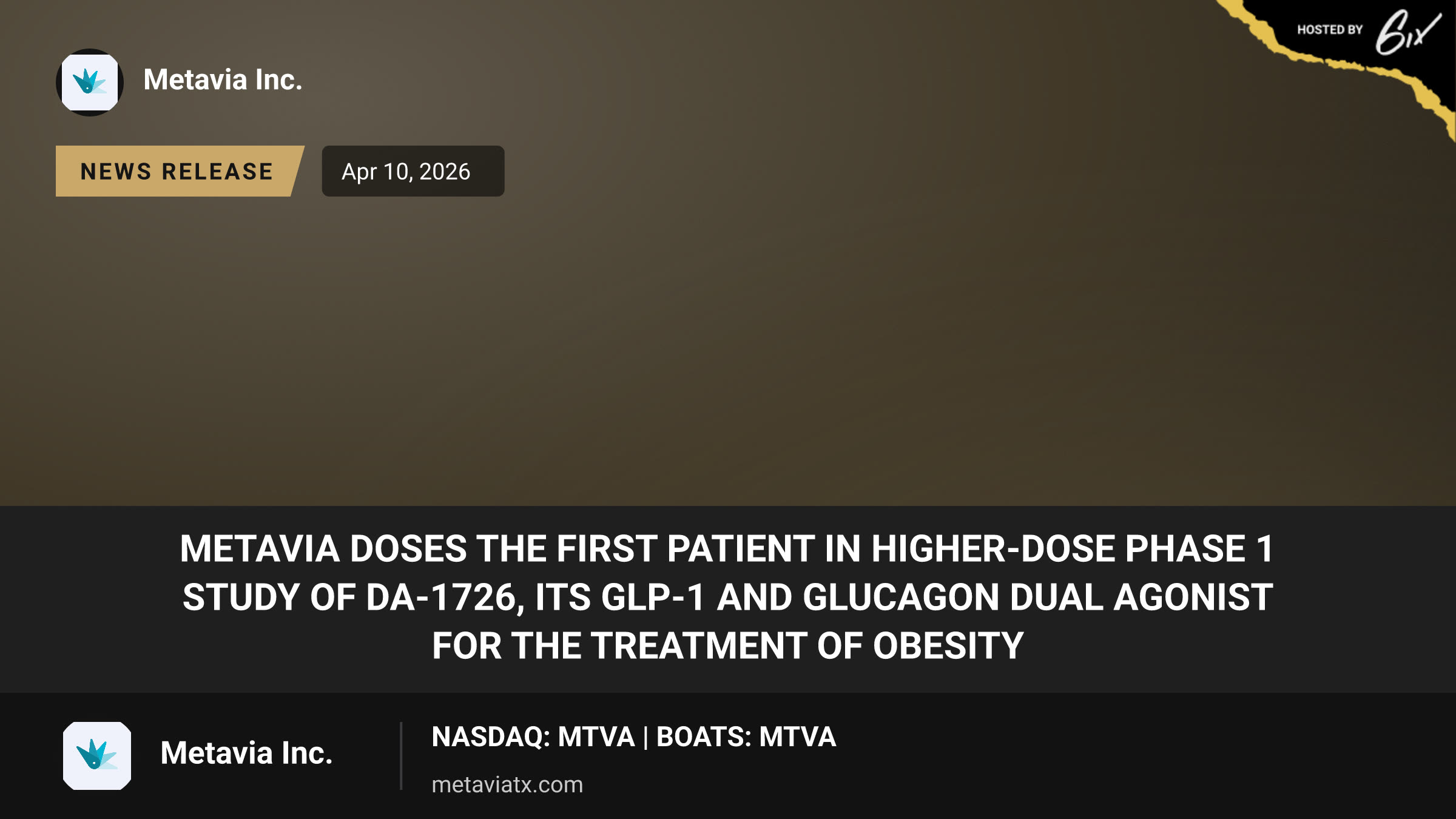 MetaVia Doses the First Patient in Higher-Dose Phase 1 Study of DA-1726, Its GLP-1 and Glucagon Dual Agonist for the Treatment of Obesity