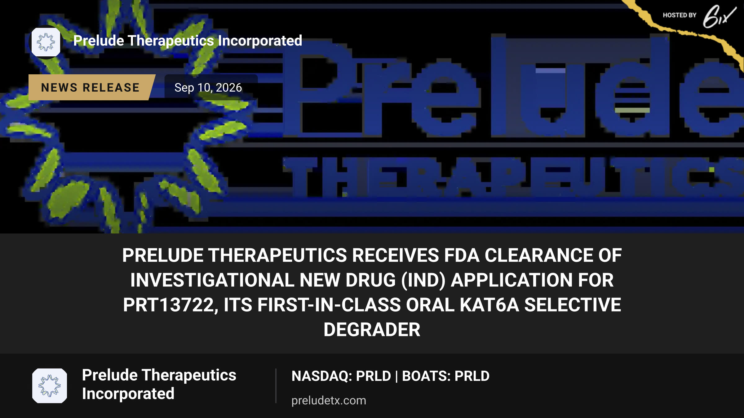 Prelude Therapeutics Receives FDA Clearance of Investigational New Drug (IND) Application for PRT13722, Its First-in-Class Oral KAT6A Selective Degrader