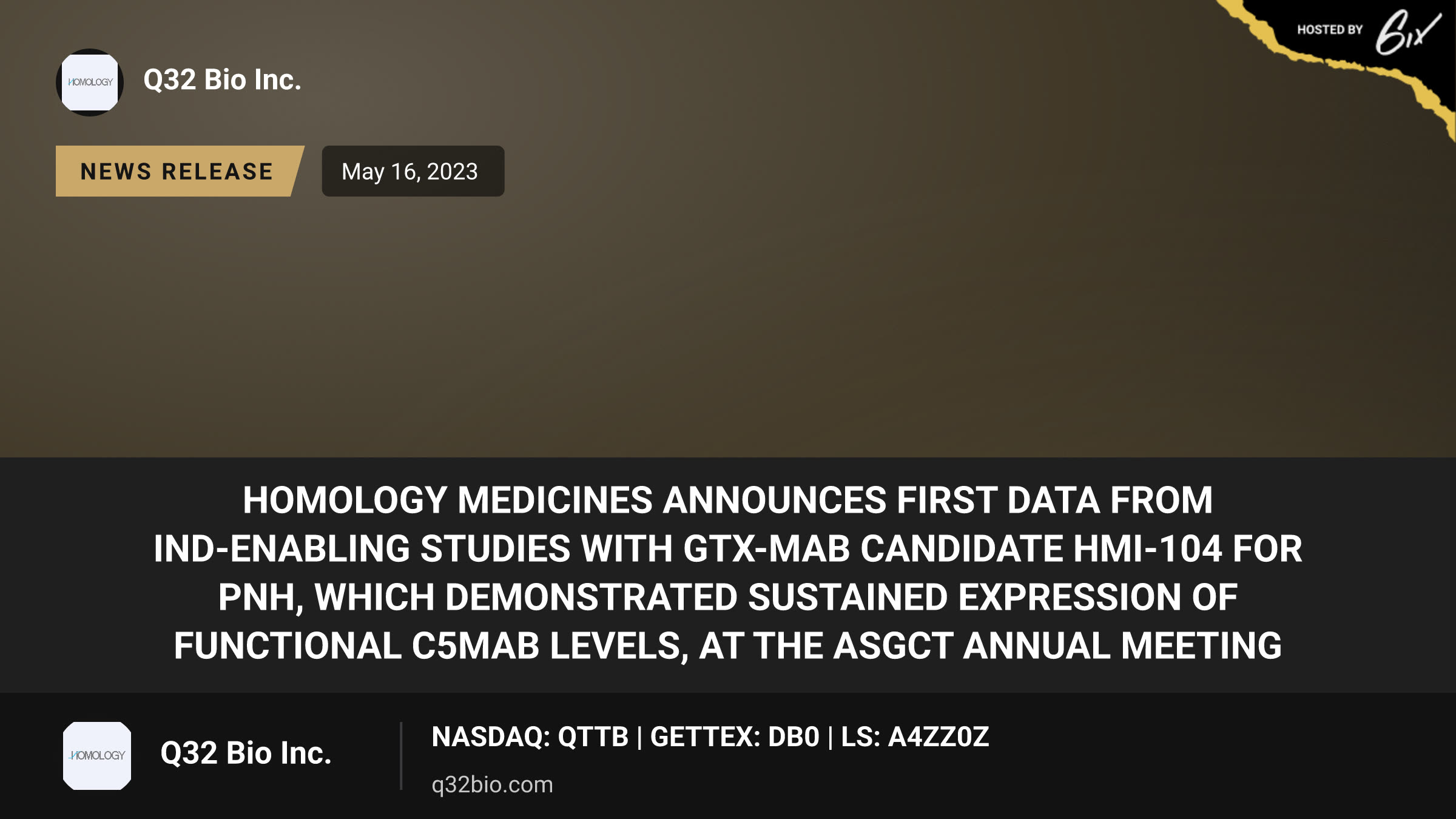 Homology Medicines Announces First Data from IND-Enabling Studies with GTx-mAb Candidate HMI-104 for PNH, Which Demonstrated Sustained Expression of Functional C5mAb Levels, at the ASGCT Annual Meeting