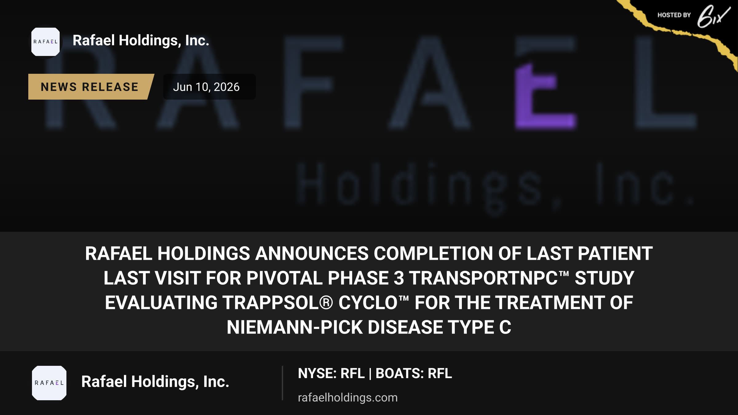 Rafael Holdings Announces Completion of Last Patient Last Visit for Pivotal Phase 3 TransportNPC™ Study Evaluating Trappsol® Cyclo™ for the Treatment of Niemann-Pick Disease Type C