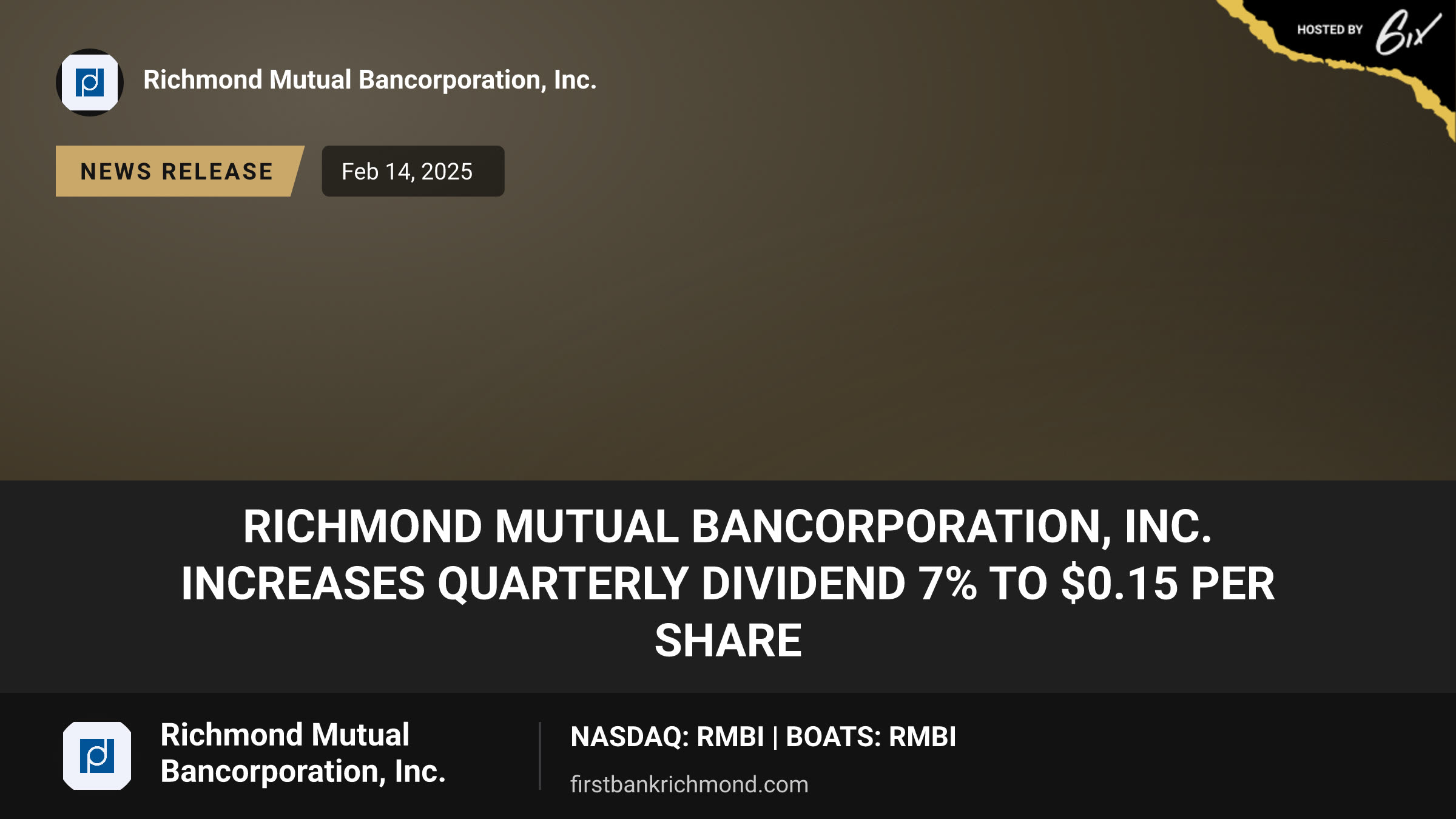 RICHMOND MUTUAL BANCORPORATION, INC. INCREASES QUARTERLY DIVIDEND 7% TO $0.15 PER SHARE