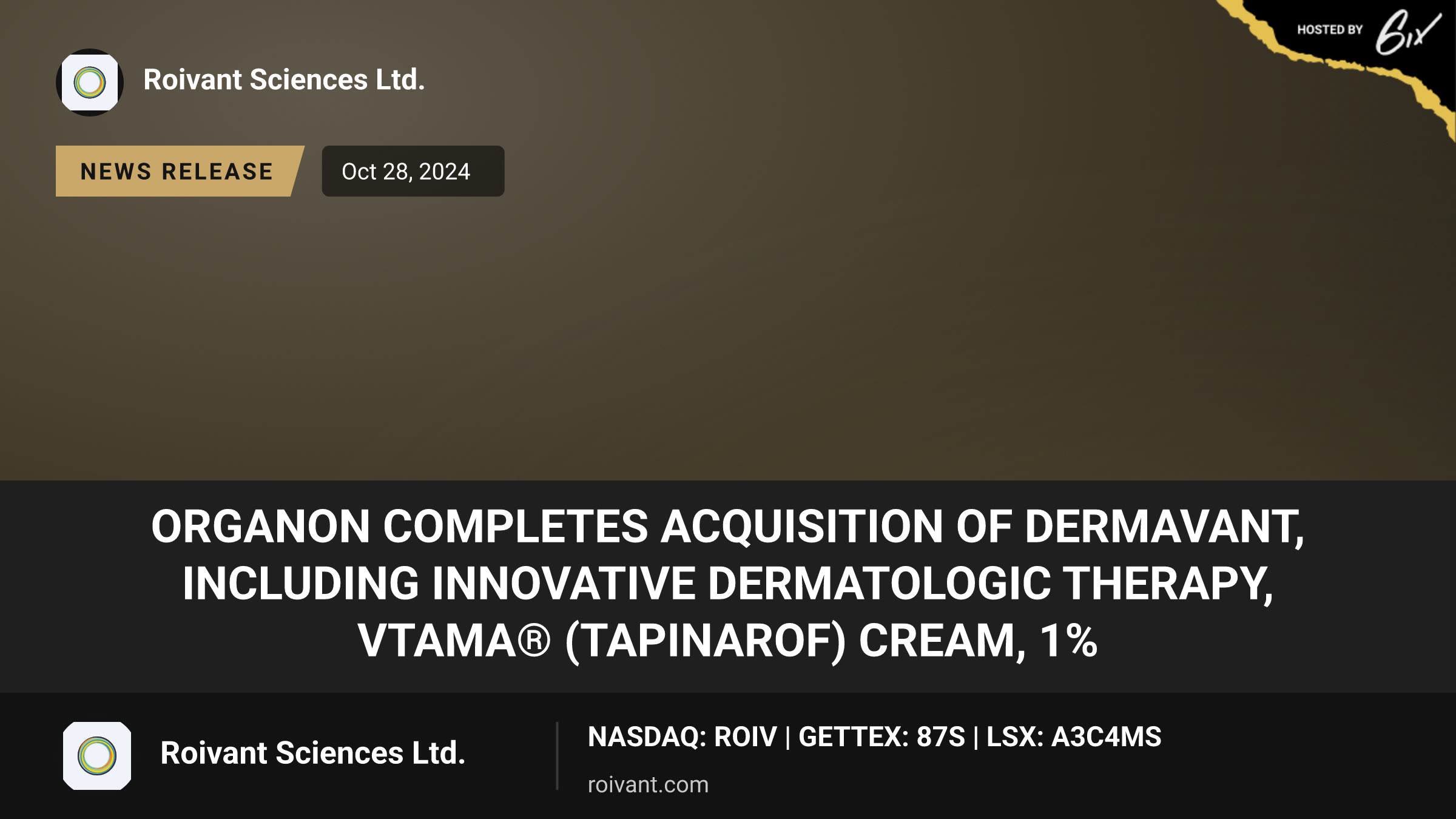 Organon Completes Acquisition of Dermavant, including Innovative Dermatologic Therapy, VTAMA® (tapinarof) Cream, 1%