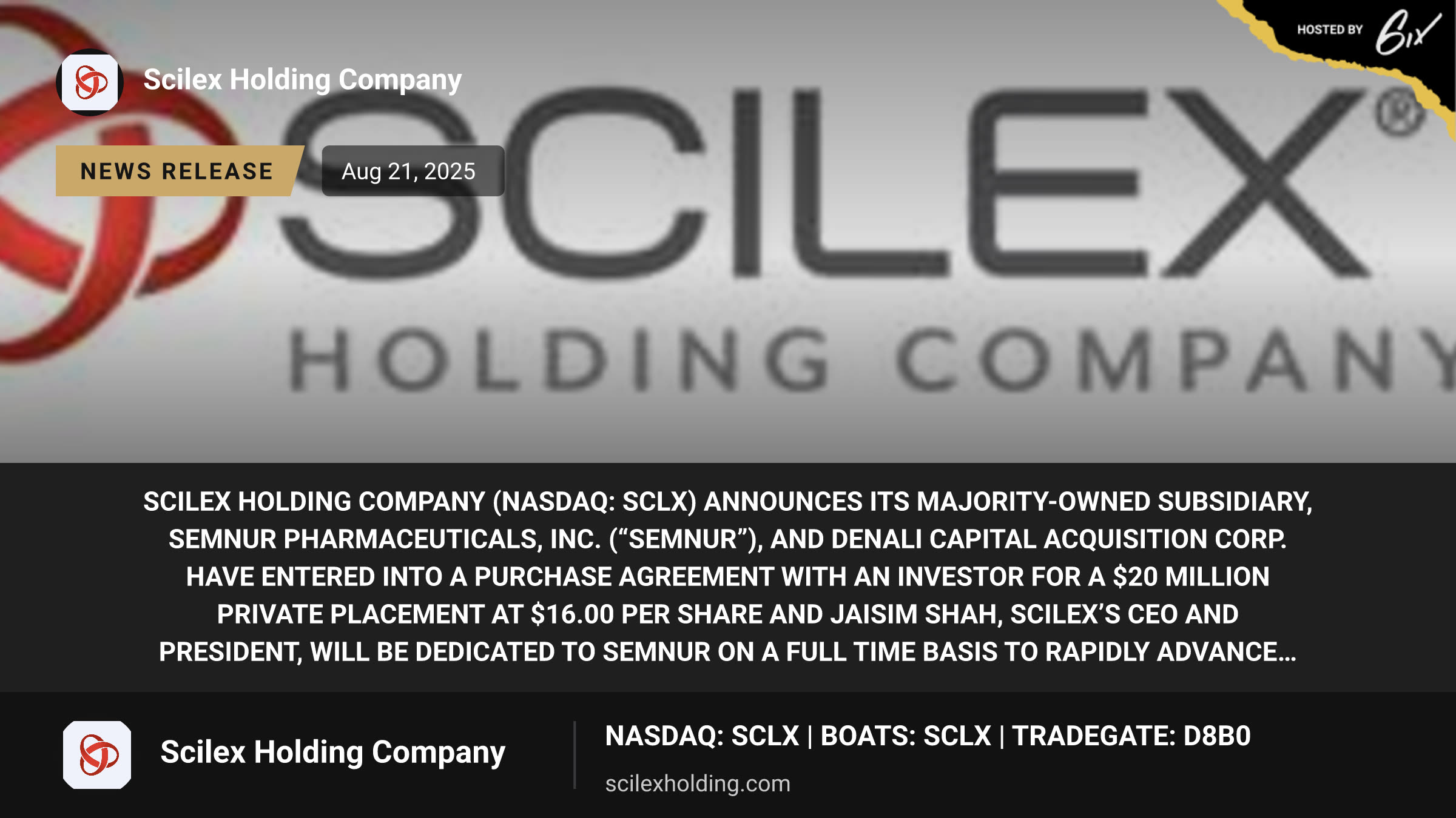 Scilex Holding Company (Nasdaq: SCLX) Announces Its Majority-Owned Subsidiary, Semnur Pharmaceuticals, Inc. (“Semnur”), and Denali Capital Acquisition Corp. Have Entered into a Purchase Agreement with an Investor for a $20 Million Private Placement at $16.00 per share and Jaisim Shah, Scilex’s CEO and President, Will be Dedicated to Semnur on a Full Time Basis to Rapidly Advance SP-102 to Regulatory Approval and Commercialization for the Treatment of Lumbosacral Radicular Pain (LRP)/Sciatica
