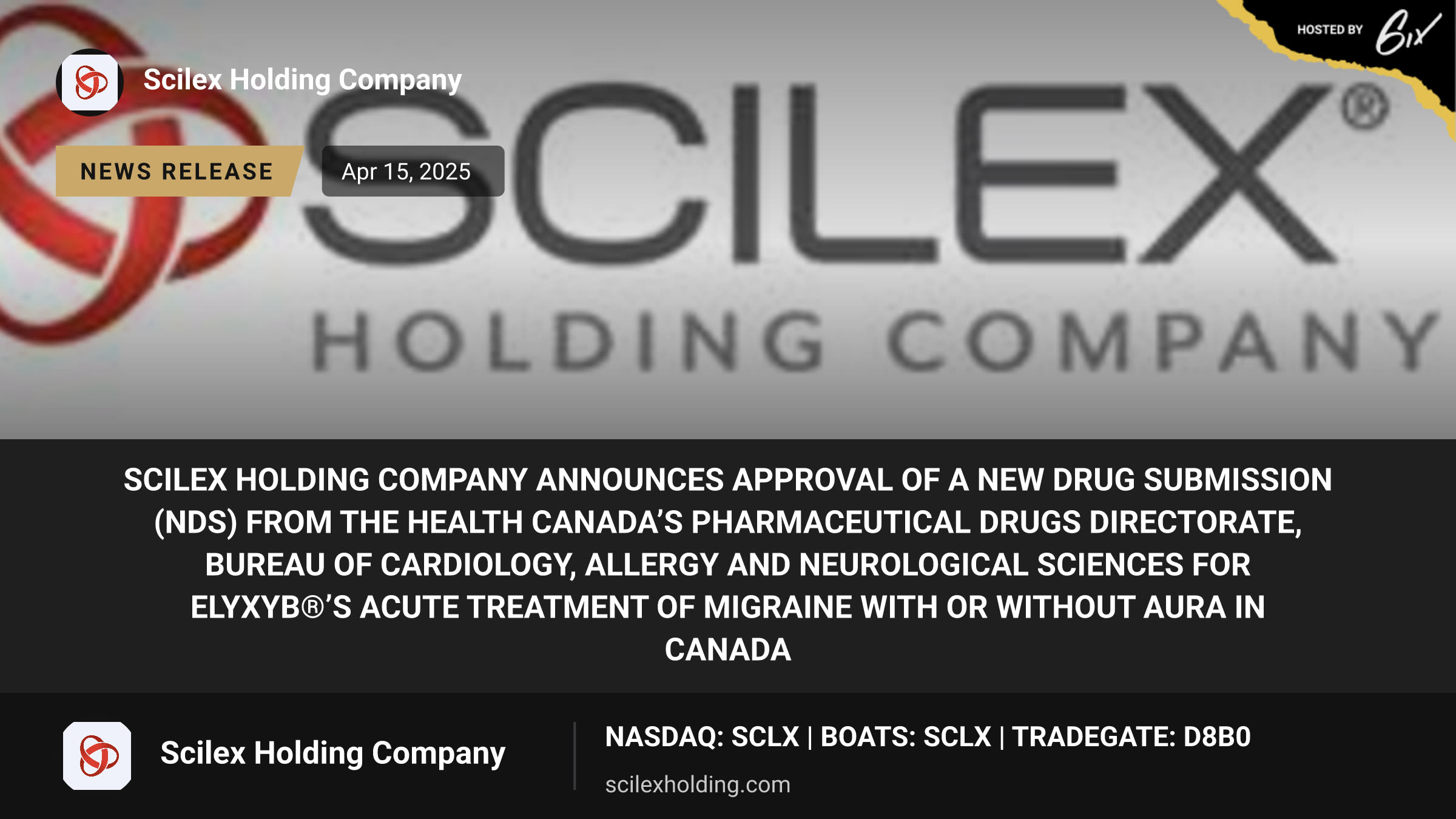Scilex Holding Company Announces Approval of a New Drug Submission (NDS) from the Health Canada’s Pharmaceutical Drugs Directorate, Bureau of Cardiology, Allergy and Neurological Sciences for ELYXYB®’s Acute Treatment of Migraine With or Without Aura in Canada
