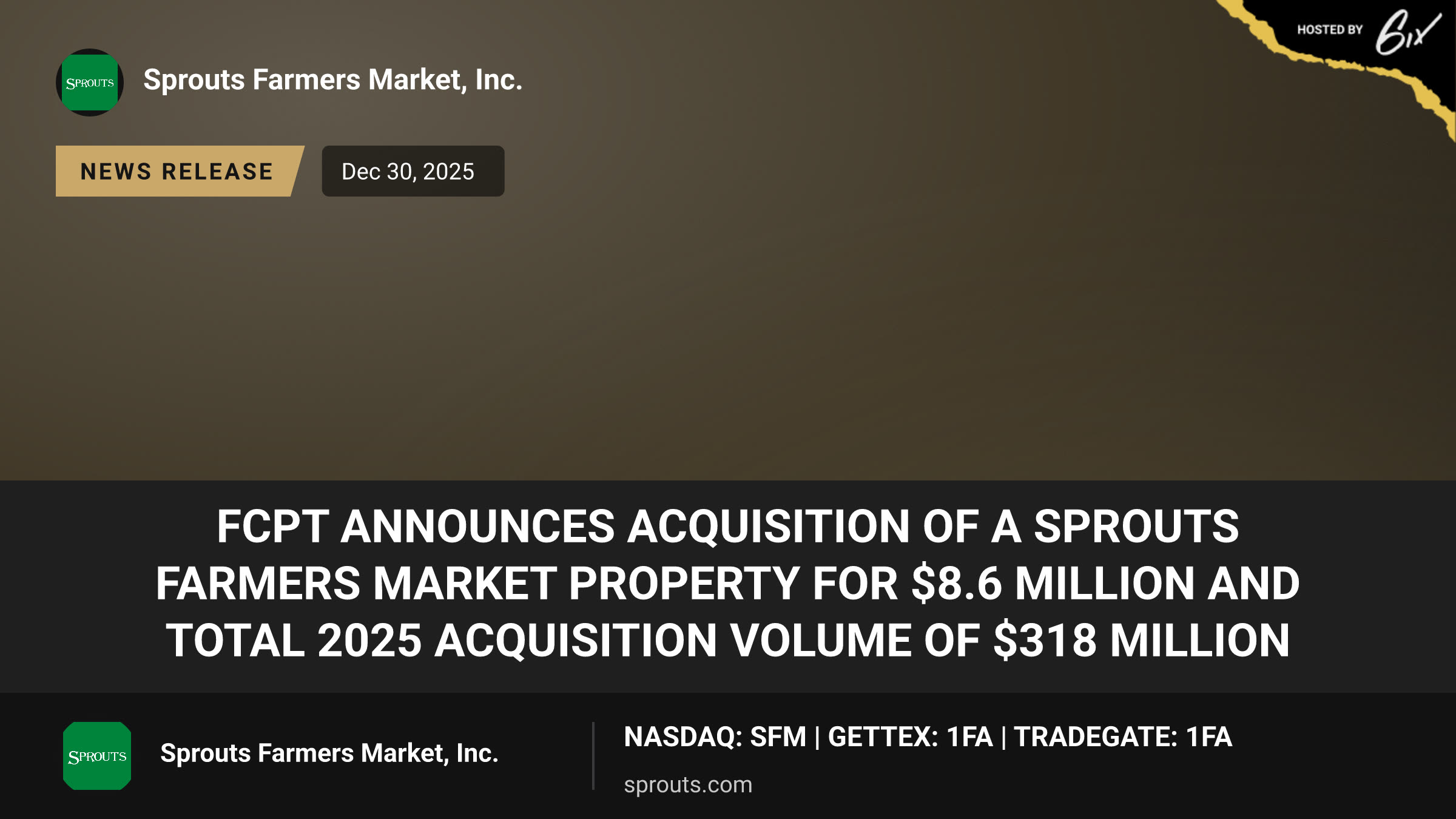 FCPT Announces Acquisition of a Sprouts Farmers Market Property for $8.6 Million and Total 2025 Acquisition Volume of $318 Million