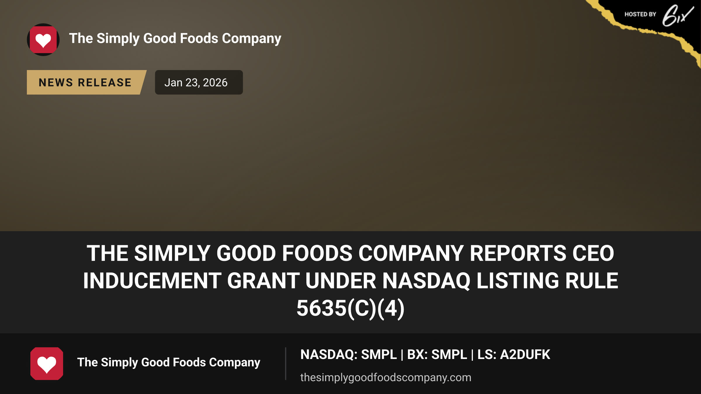 The Simply Good Foods Company Reports CEO Inducement Grant Under Nasdaq Listing Rule 5635(c)(4)