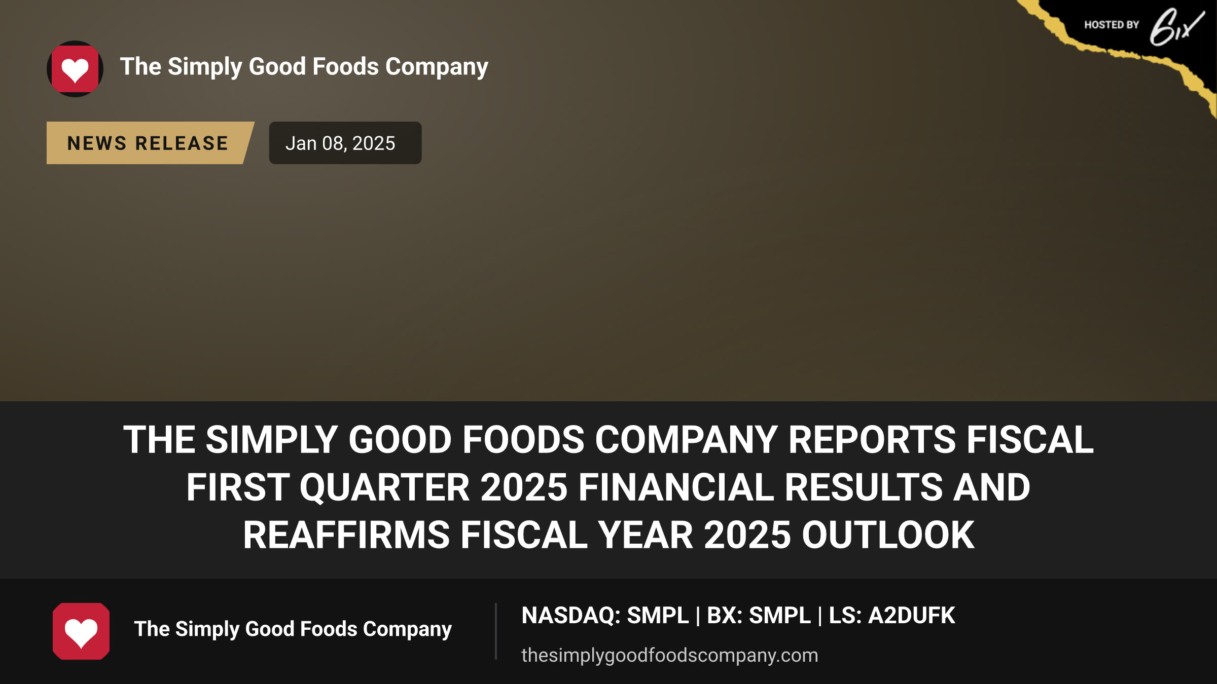 The Simply Good Foods Company Reports Fiscal First Quarter 2025 Financial Results and Reaffirms Fiscal Year 2025 Outlook